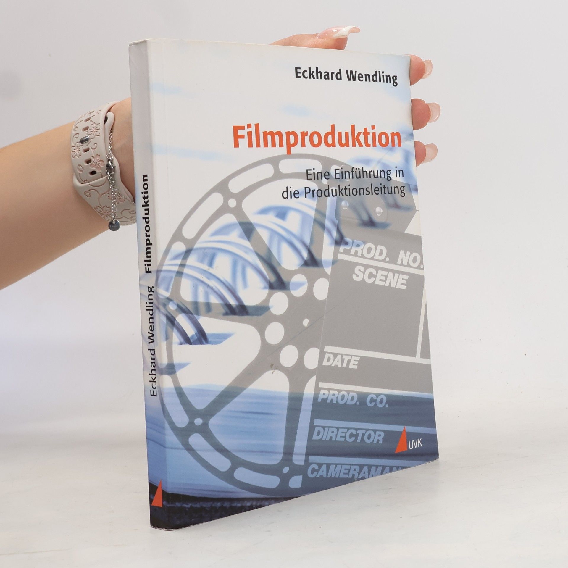 Eckhard Wendling Filmproduktion. Eine Einführung in die Produktionsleitung