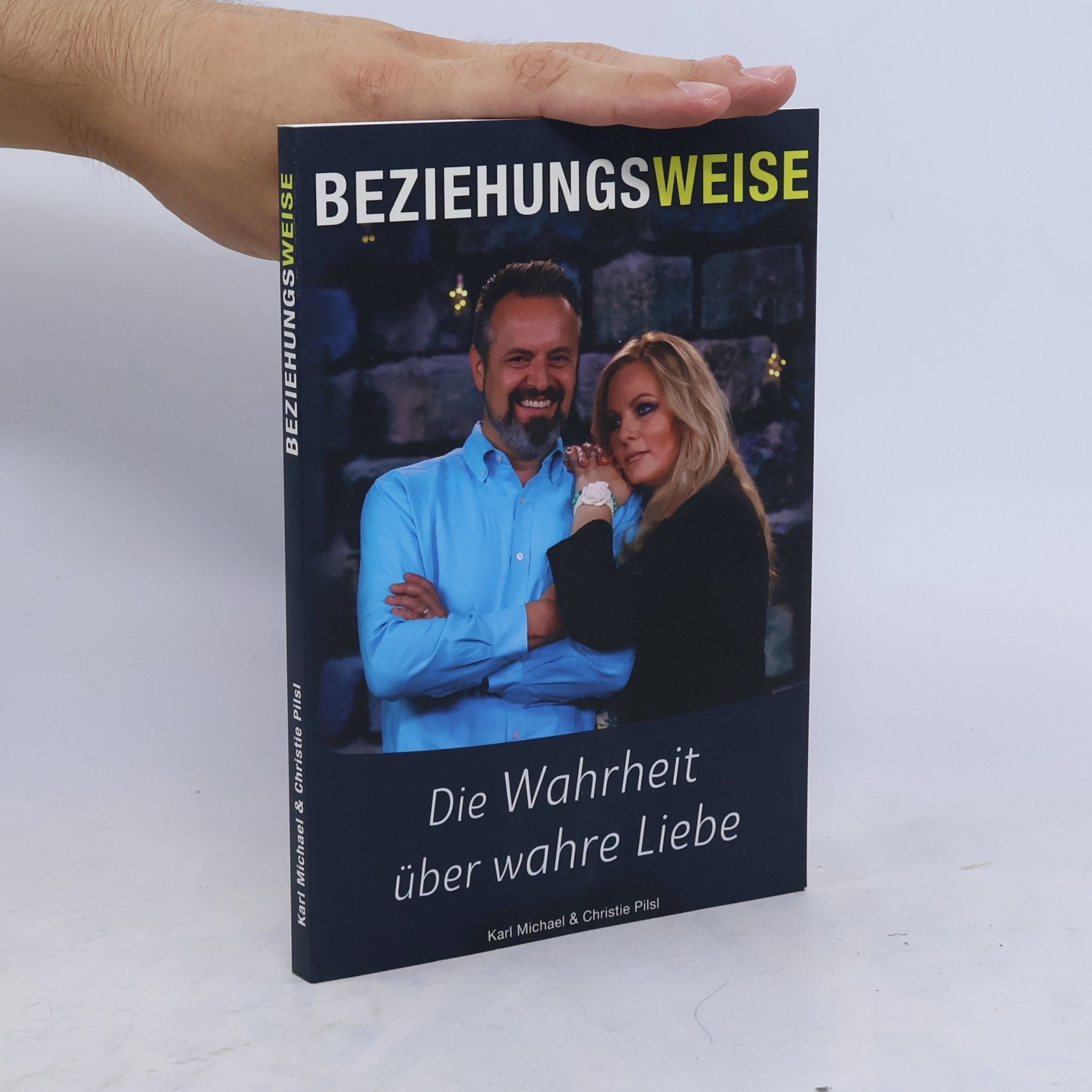 Beziehungsweise: Die Wahrheit über wahre Liebe