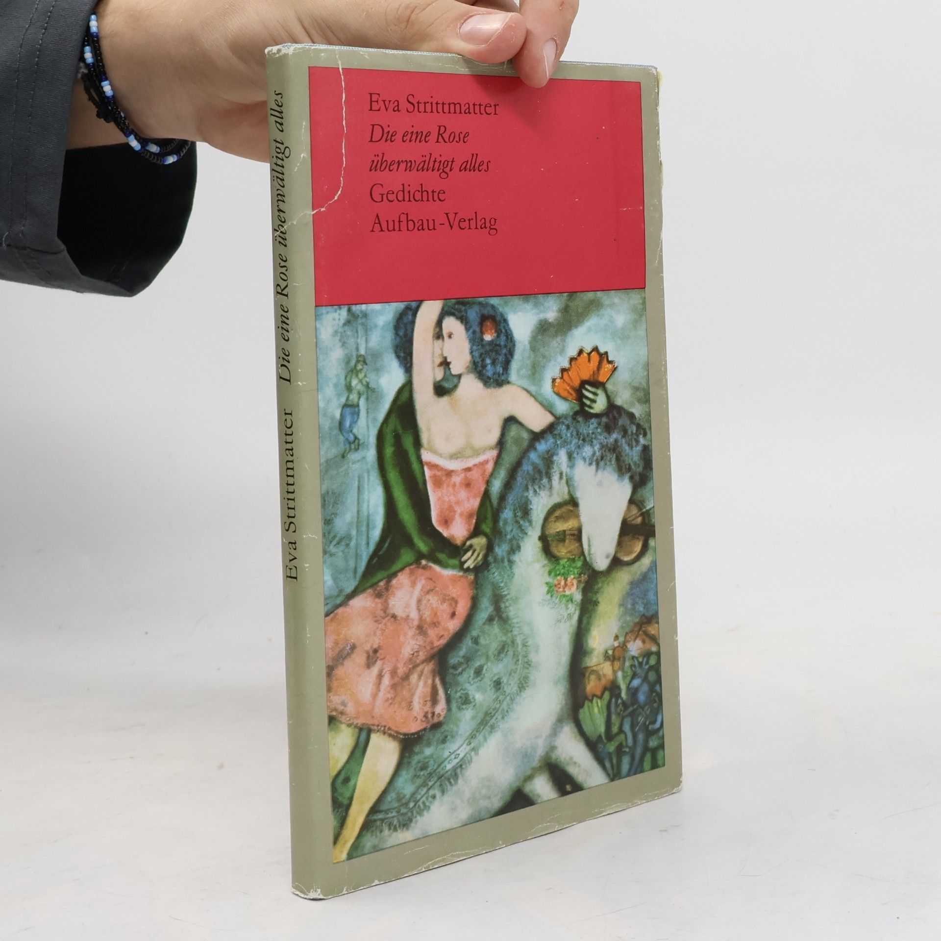 Eva Strittmatter Die ein Rose überwältigt alles