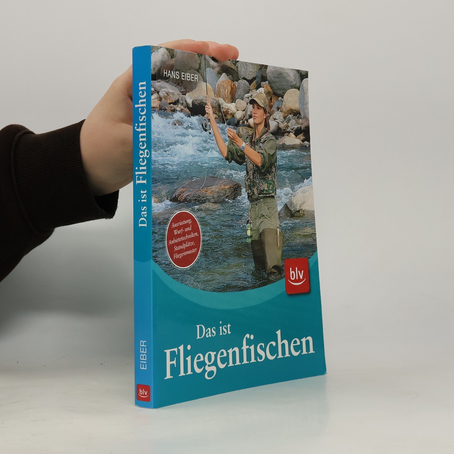 Hans Eiber Das ist Fliegenfischen