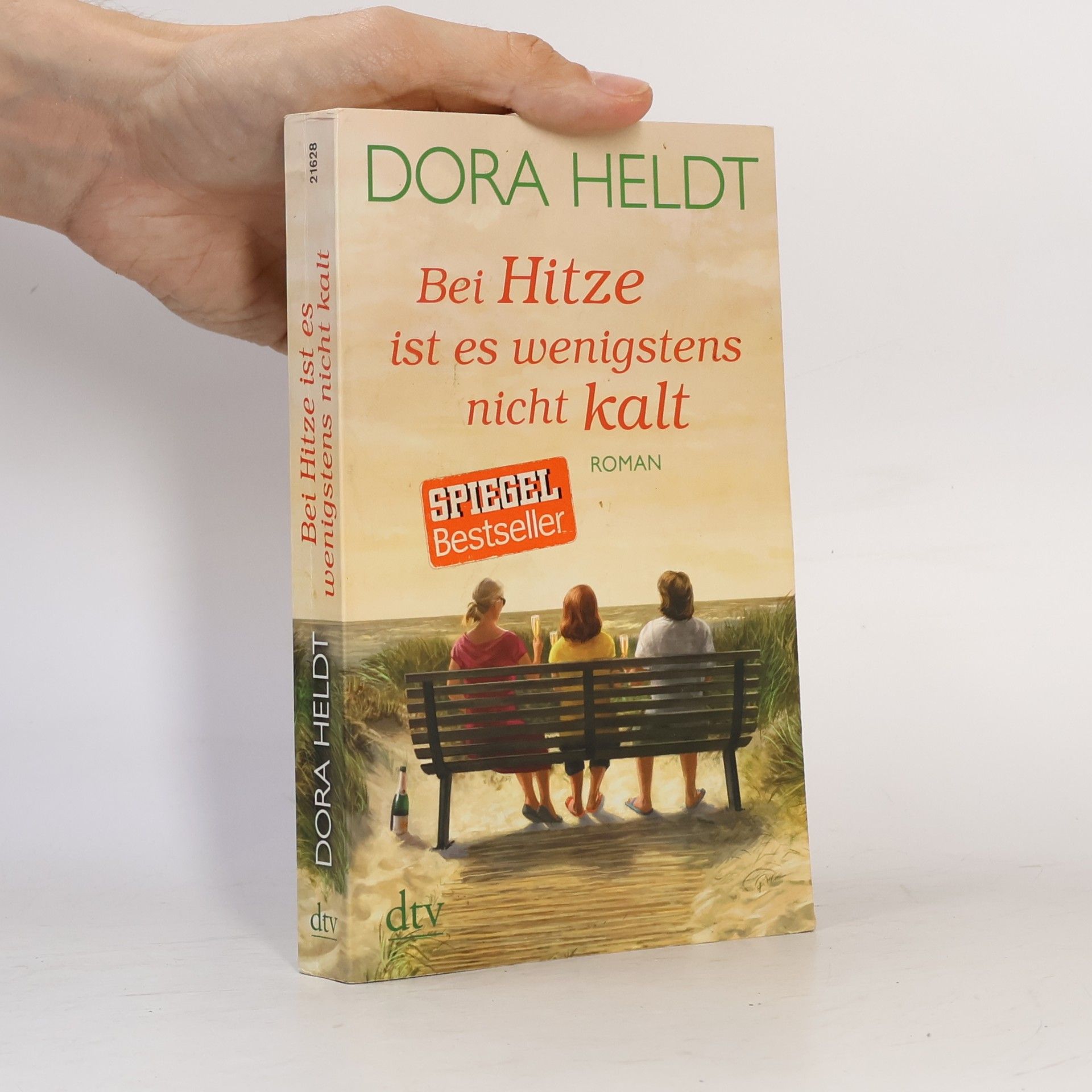 Dora Heldt Bei Hitze ist es wenigstens nicht kalt