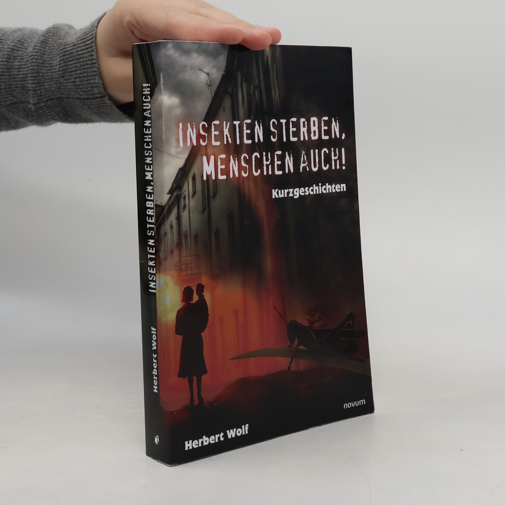 Herbert F. Wolf Insekten sterben, Menschen auch!