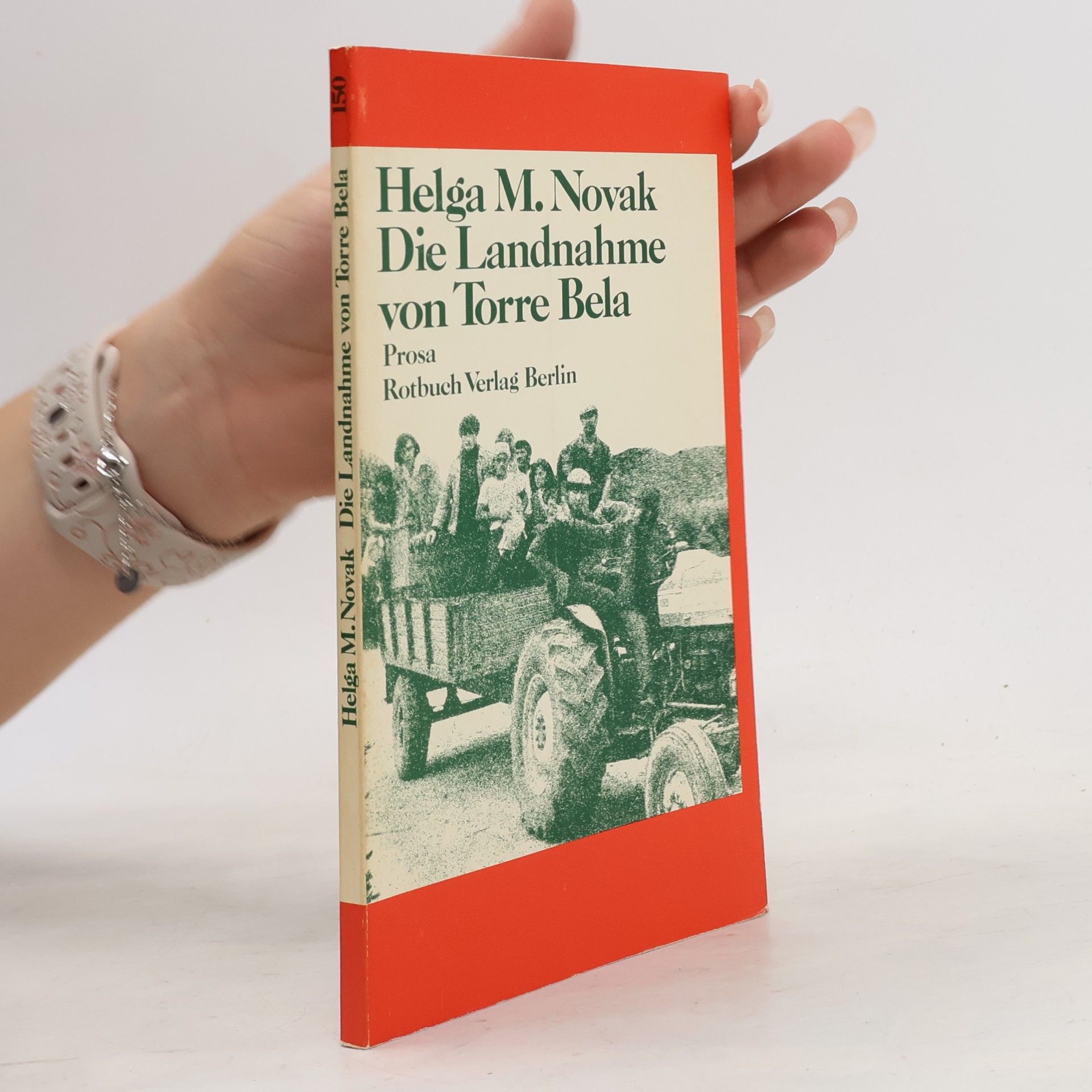 Helga M. Novak Die Landnahme von Torre Bela
