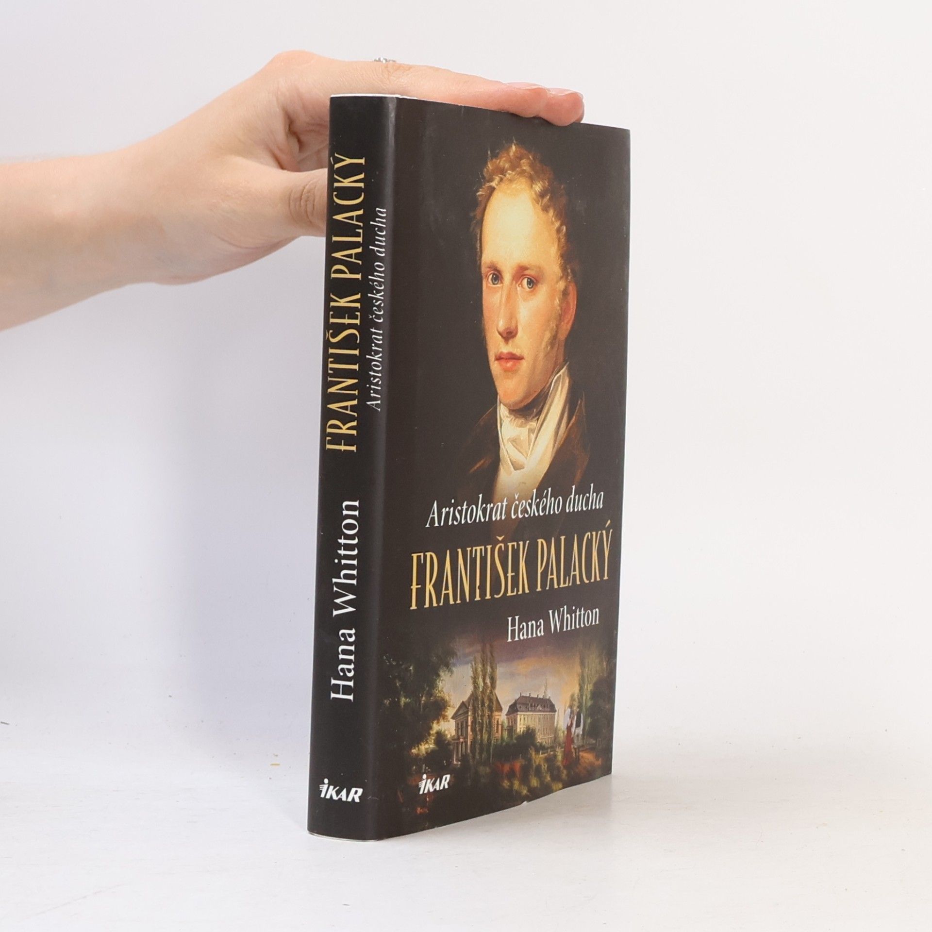 Hana Parkánová-Whitton František Palacký – Aristokrat českého ducha