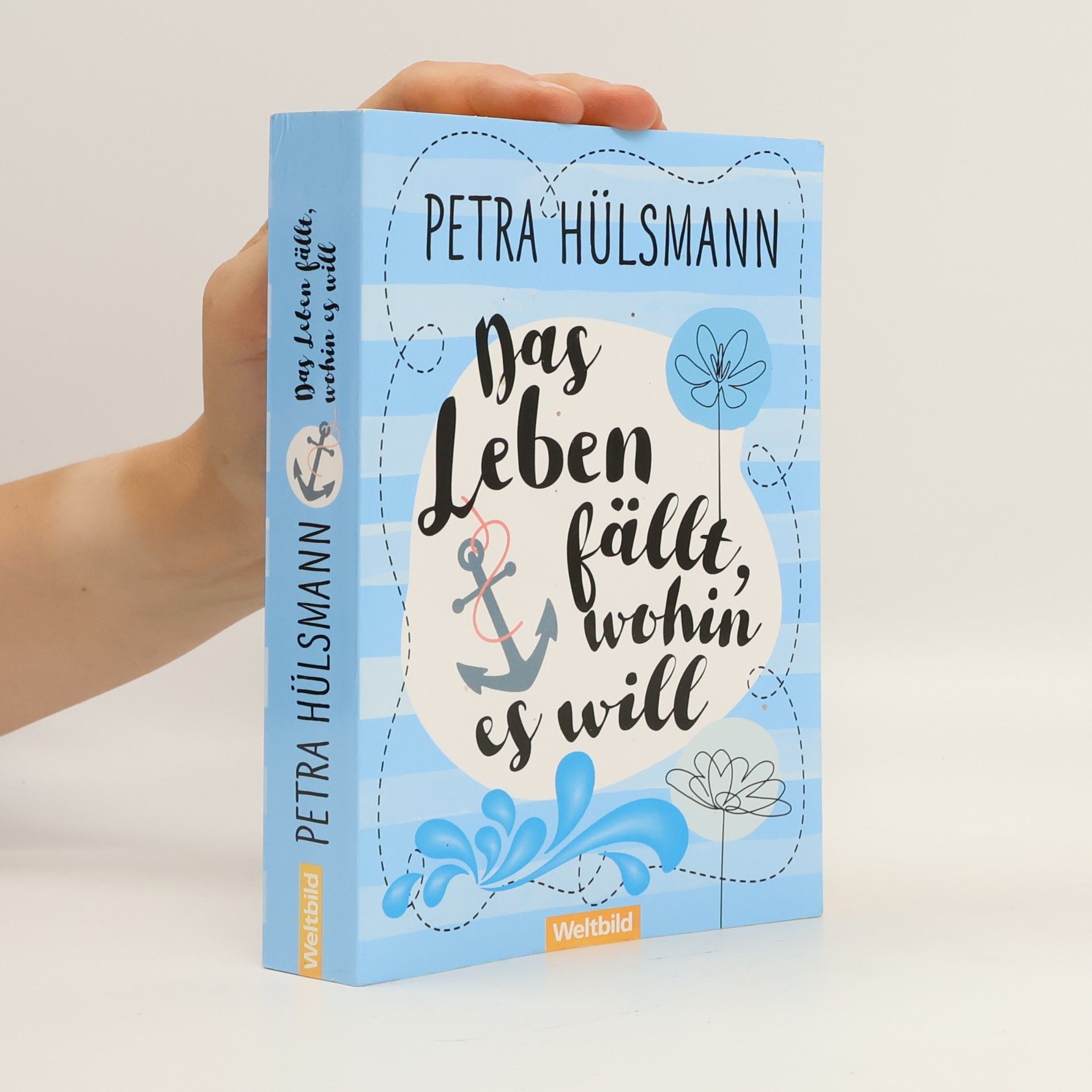 Petra Hülsmann Das Leben fällt, wohin es will