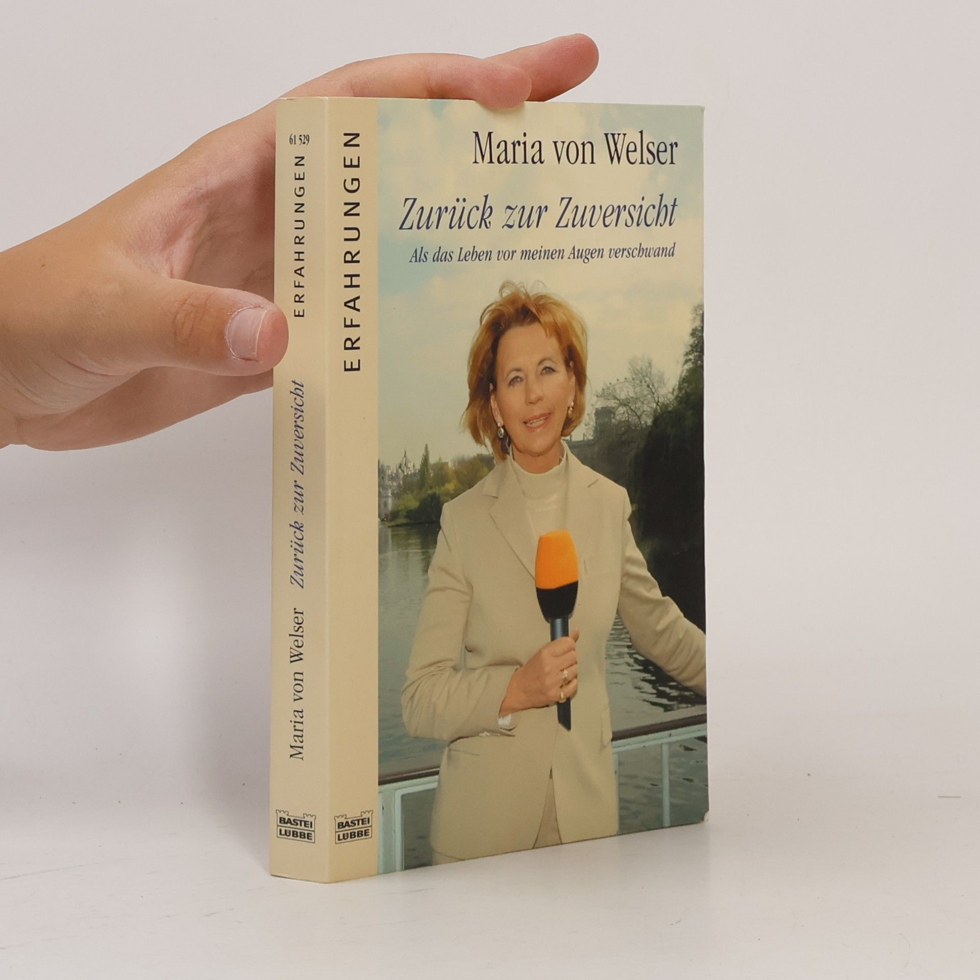 Maria von Welser Zurück zur Zuversicht