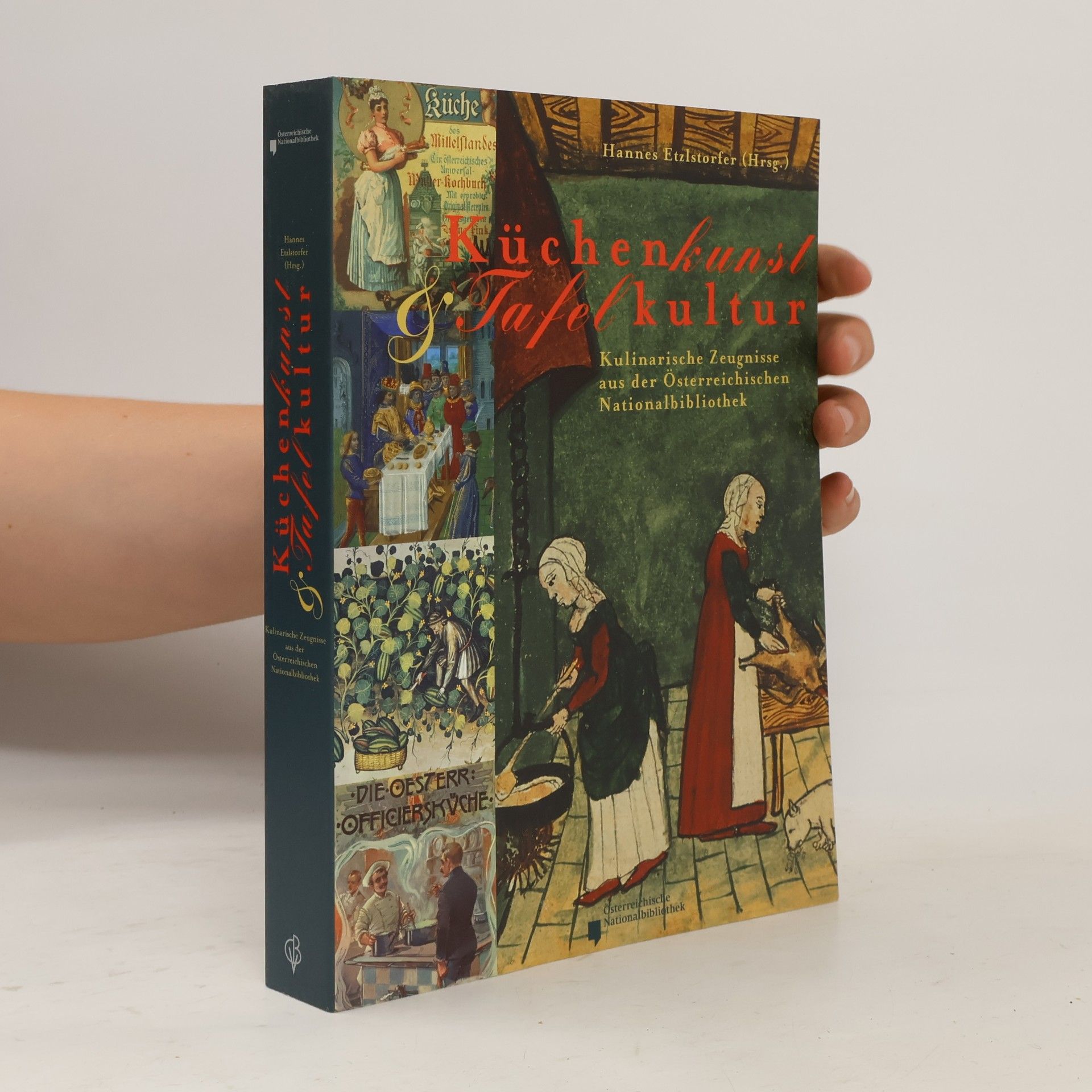 Kuchenkunst und Tafel Kultur Kulinarische Zeugnisse aus der Osterreichischen Nationalbibliothek