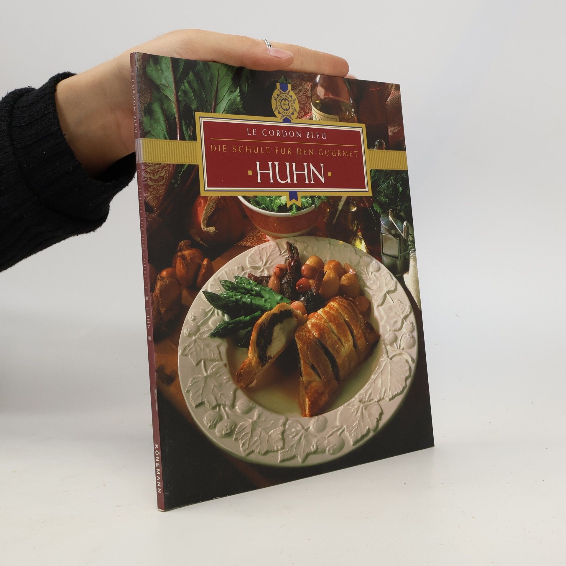 Kolektiv autorů Huhn. Le Cordon Bleu. Die Schule für den Gourmet