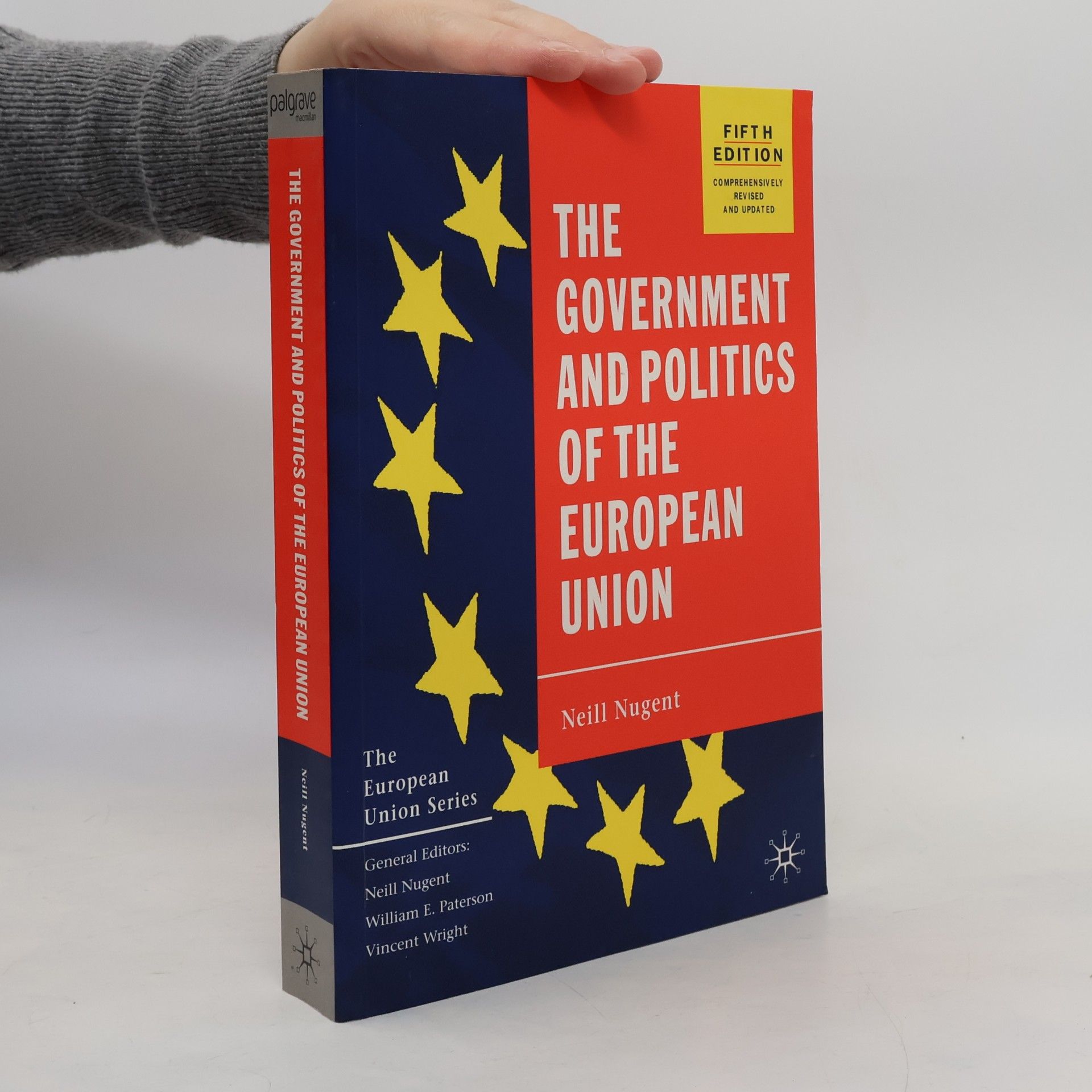 Neill Nugent The European Union Series: The Government and Politics of the European Union