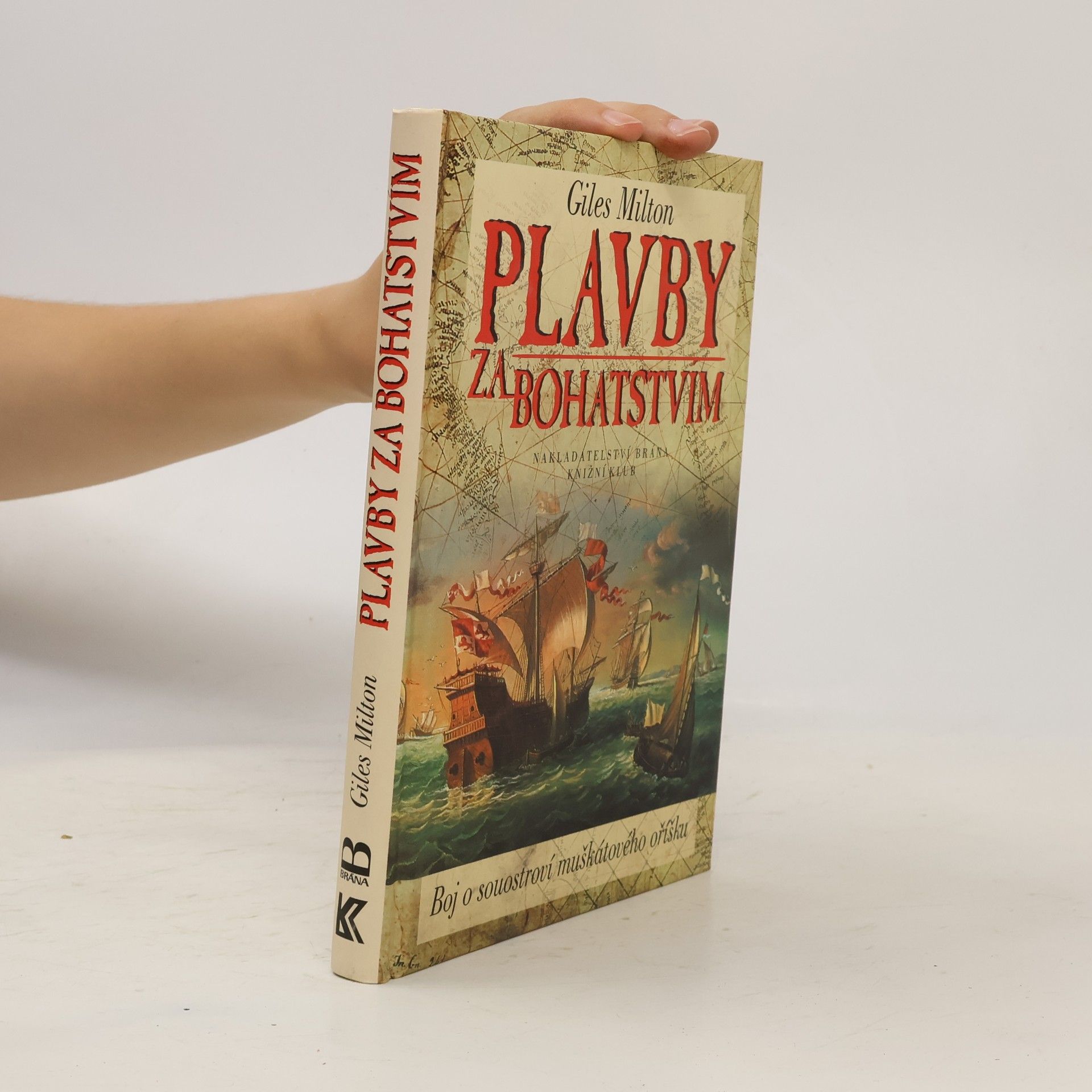 Giles Milton Plavby za bohatstvím