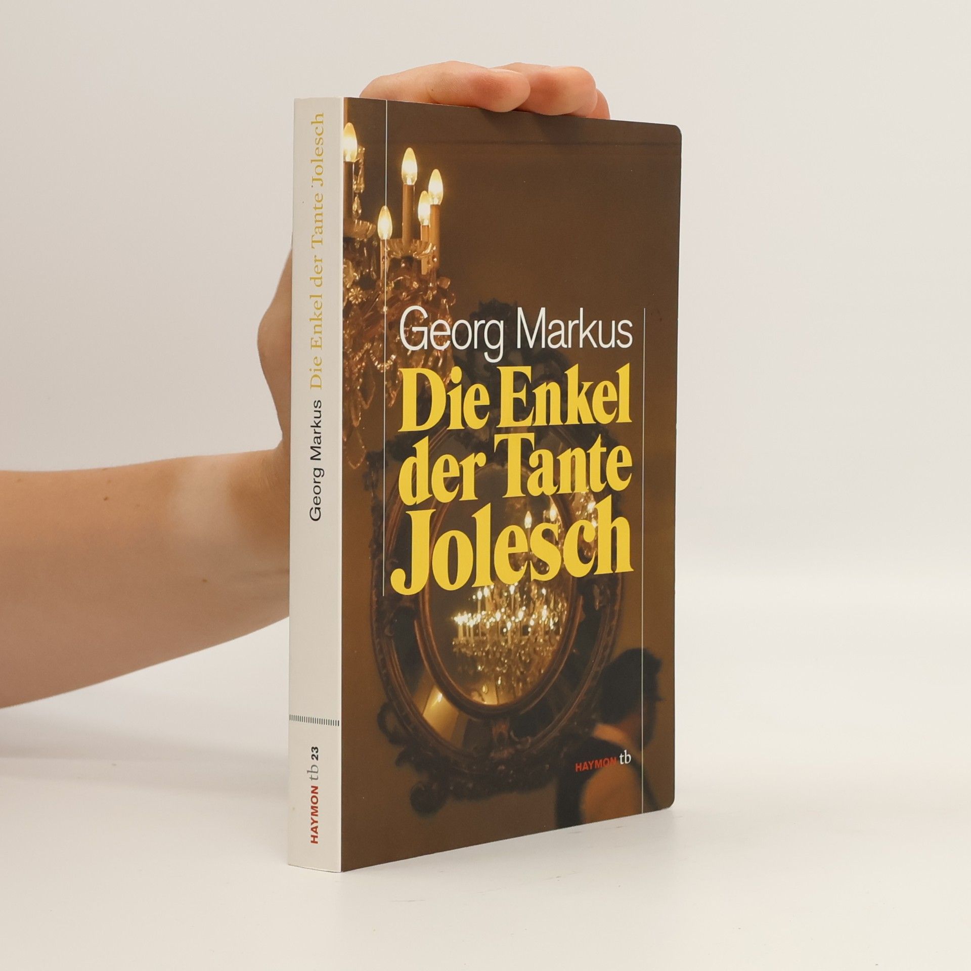 Georg Markus Die Enkel der Tante Jolesch