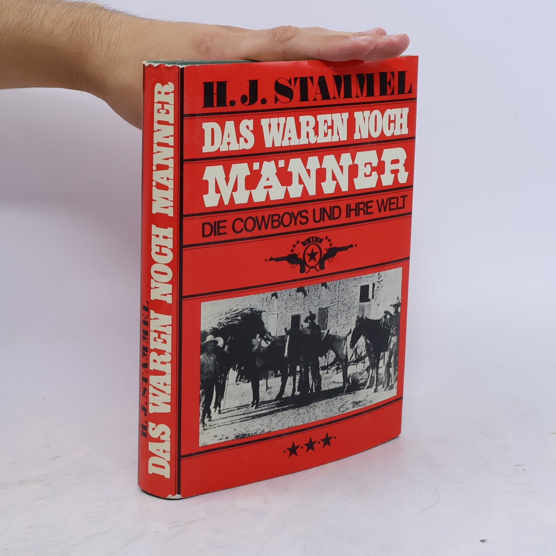 Robert Ullman Das waren noch Männer. Die Cowboys und ihre Welt