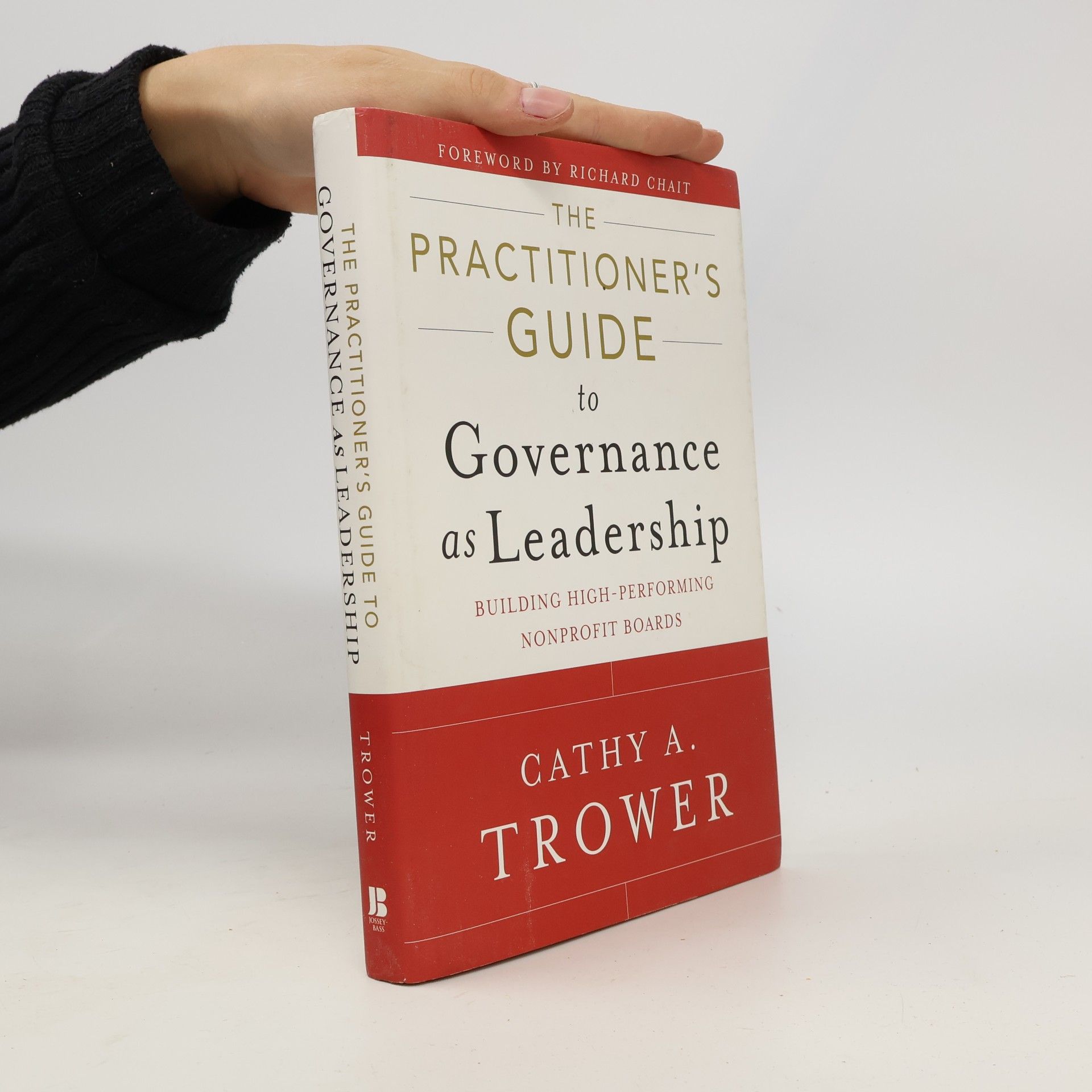 Cathy A. Trower The Practitioner's Guide to Governance as Leadership