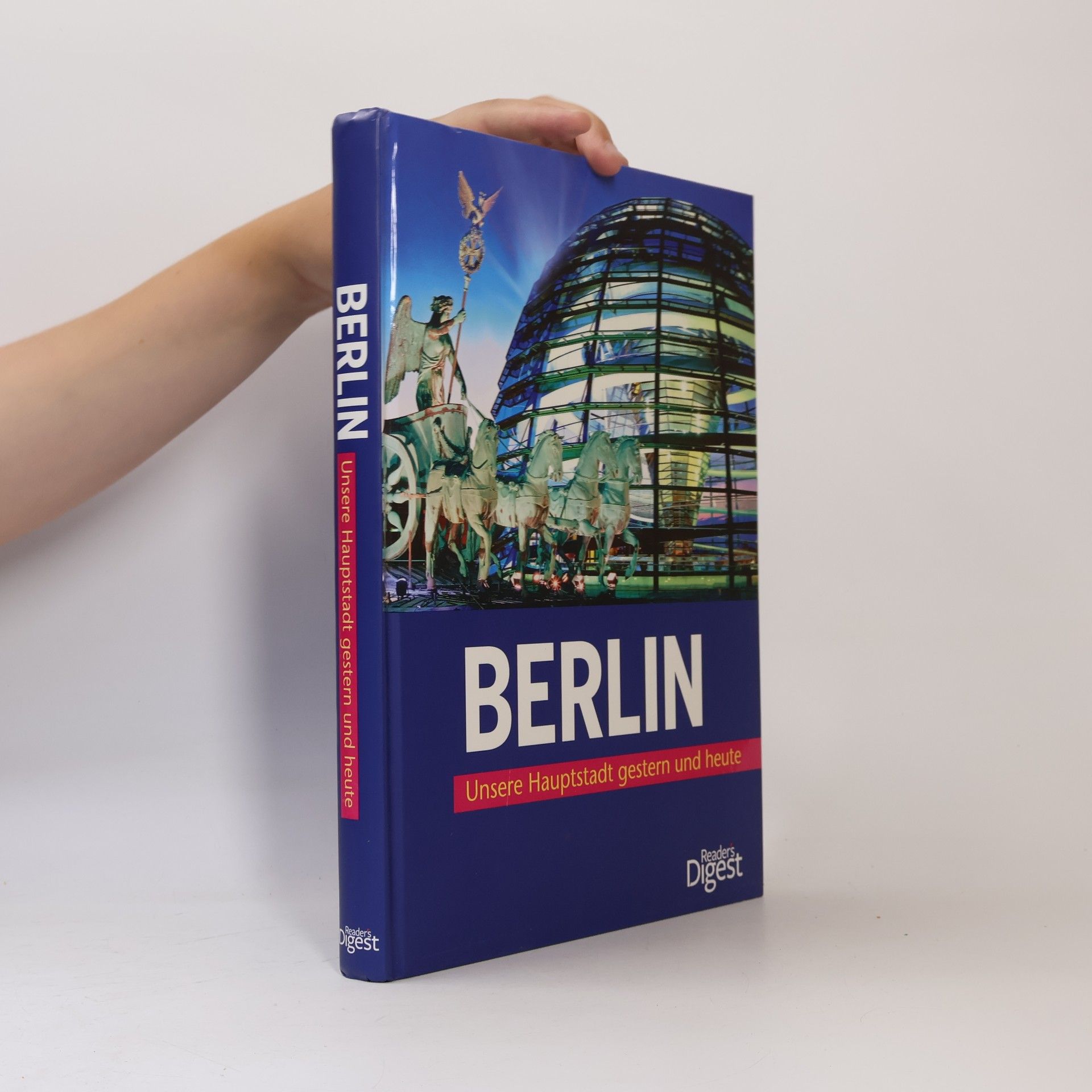 Berlin - unsere Hauptstadt gestern und heute