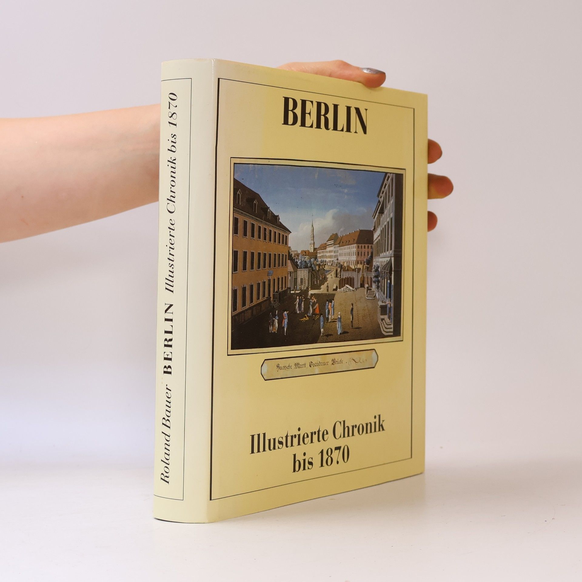 Berlin. Illustrierte Chronik bis 1870