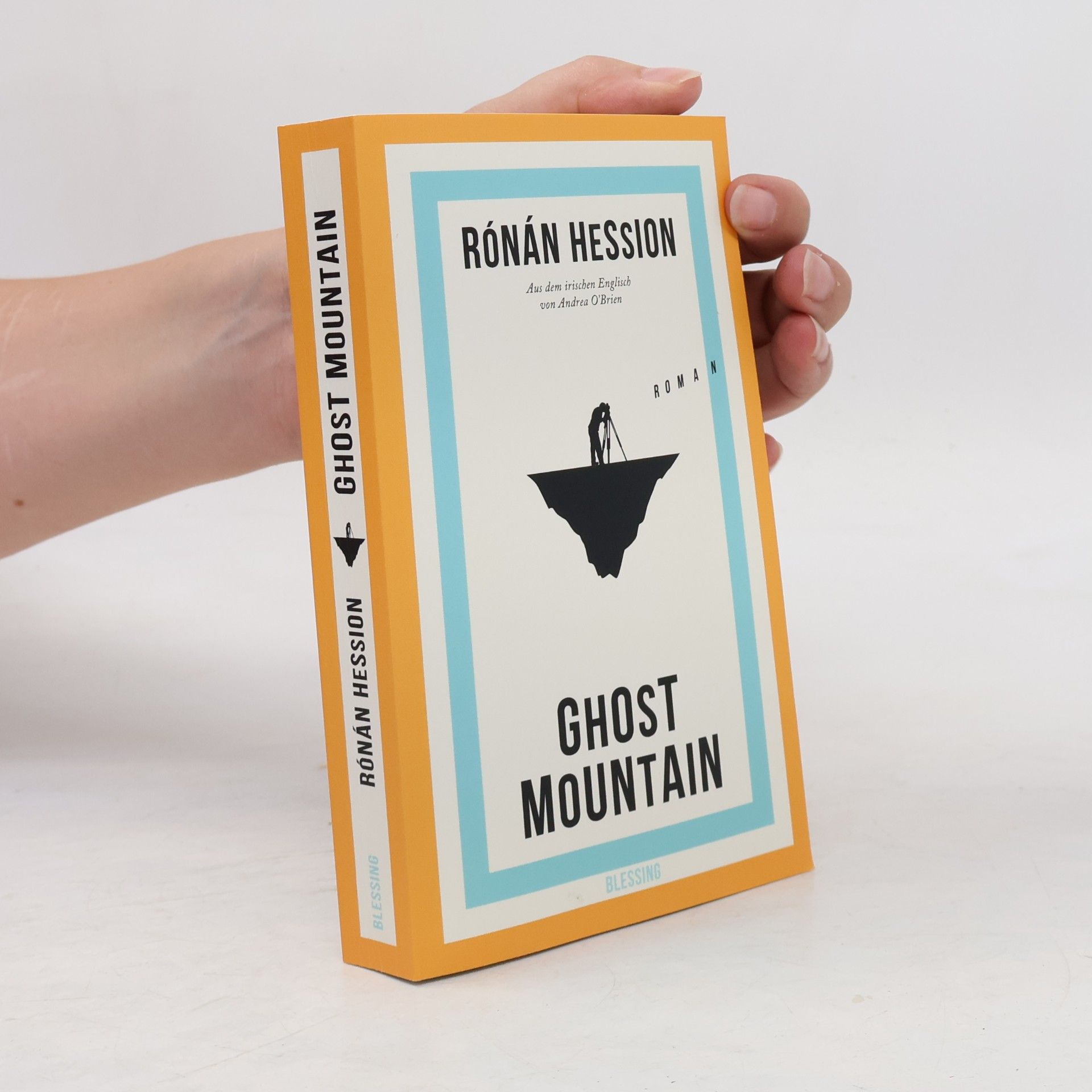 Rónán Hession Ghost Mountain: Roman - Vom Autor von "Leonard und Paul"