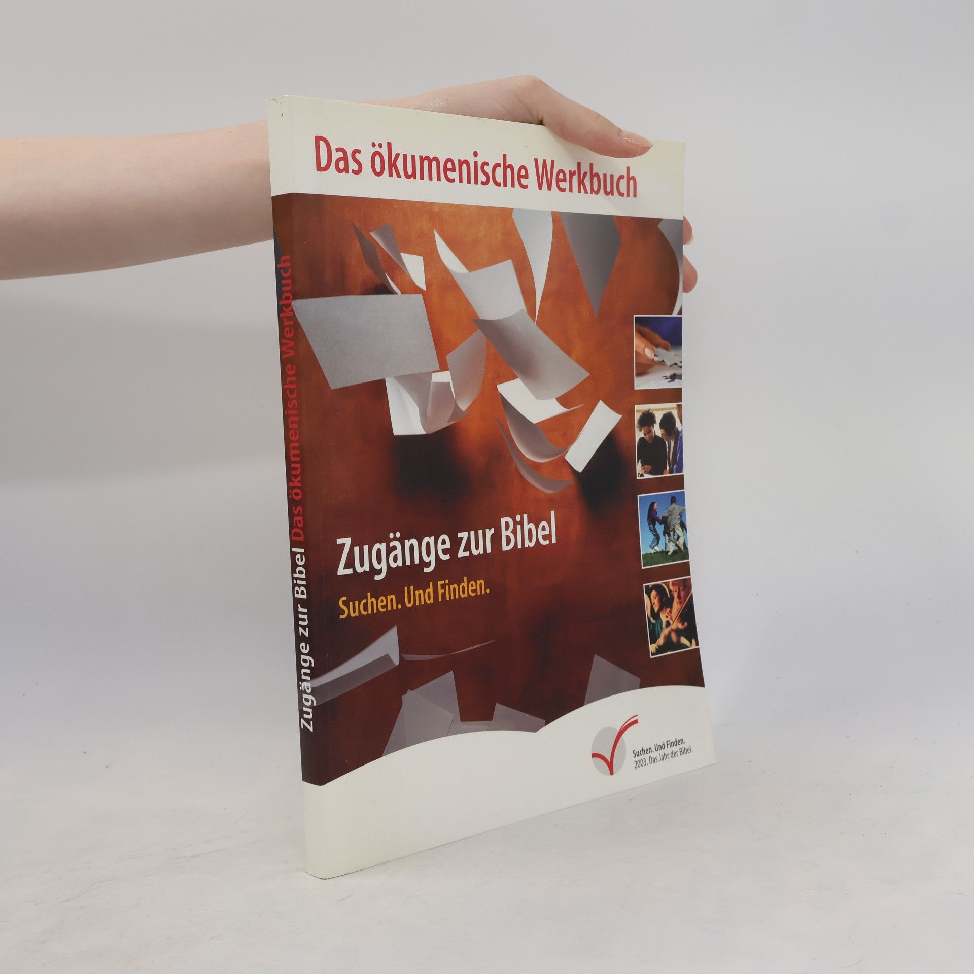 Jürgen Simon Zugänge zur Bibel. Das ökumenische Werkbuch. Suchen. Und Finden.