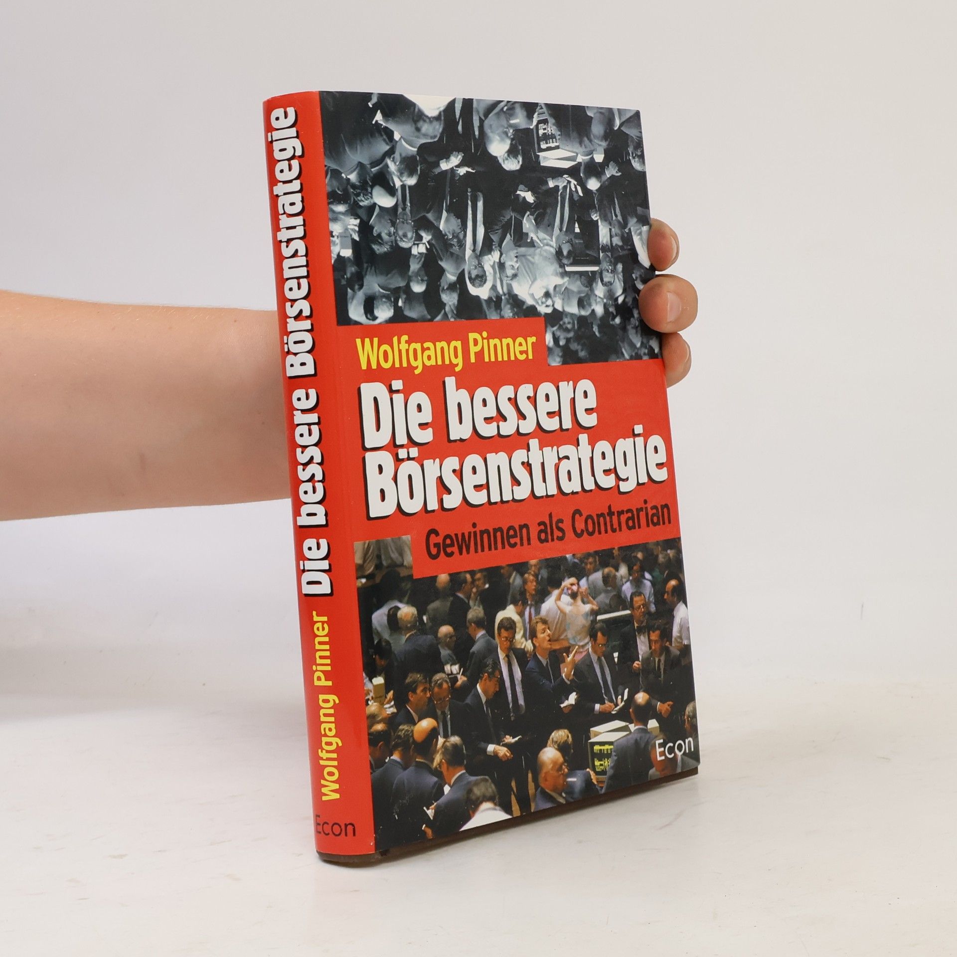 Wolfgang Pinner Die bessere Börsenstrategie. Gewinnen als Contrarian