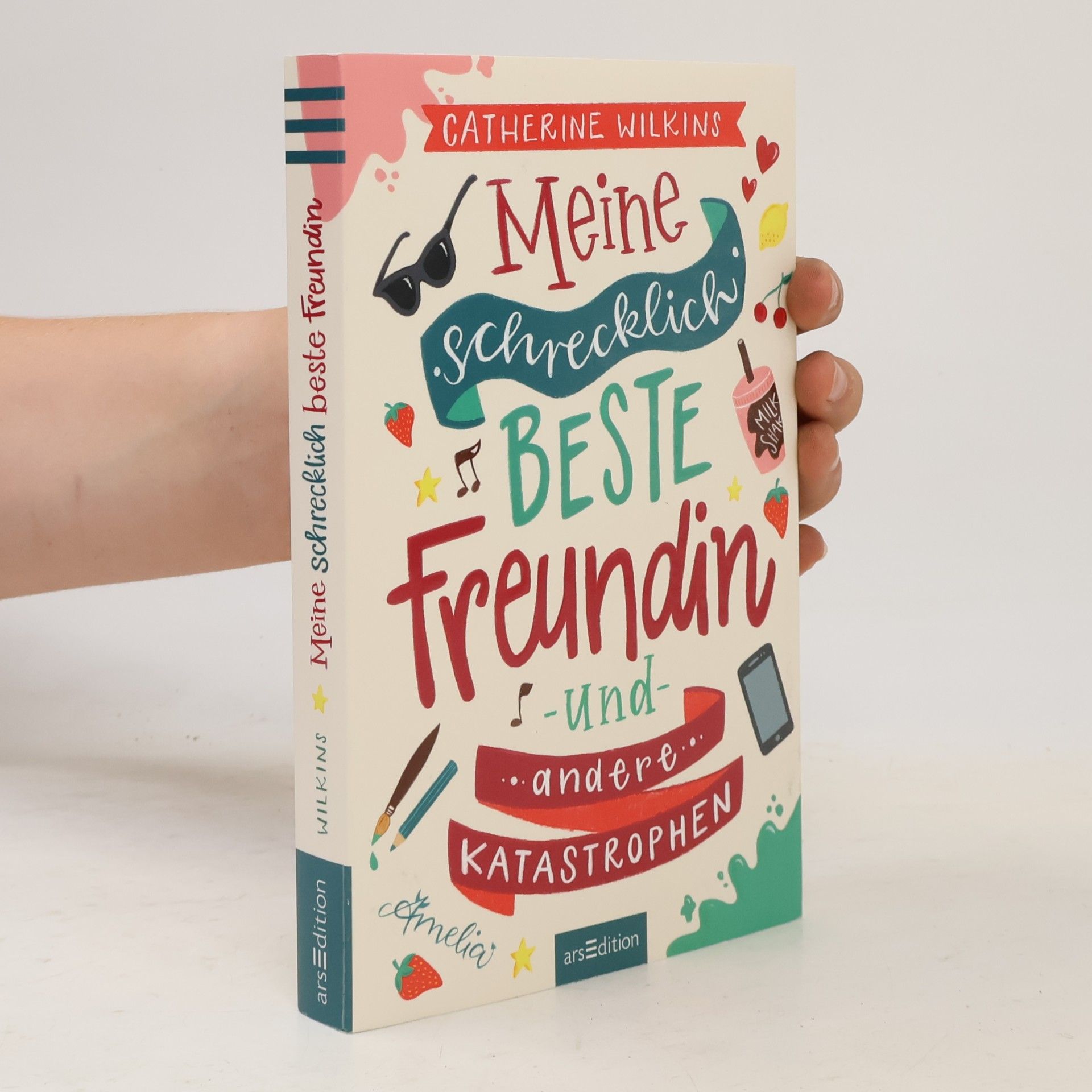 Catherine Wilkins Meine schrecklich beste Freundin und andere Katastrophen