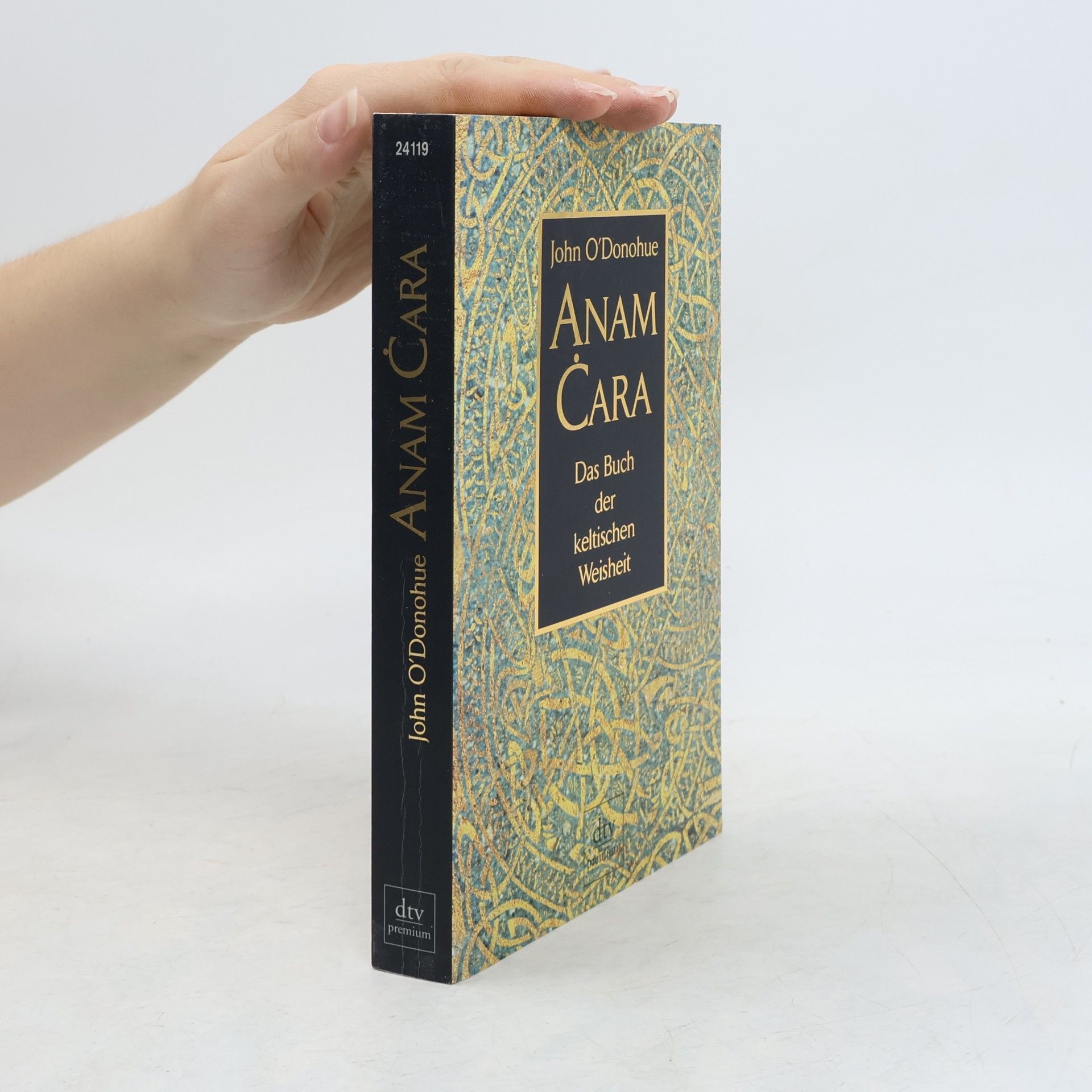John O. Donohue Anam Cara. Das Buch der keltischen Weisheit.