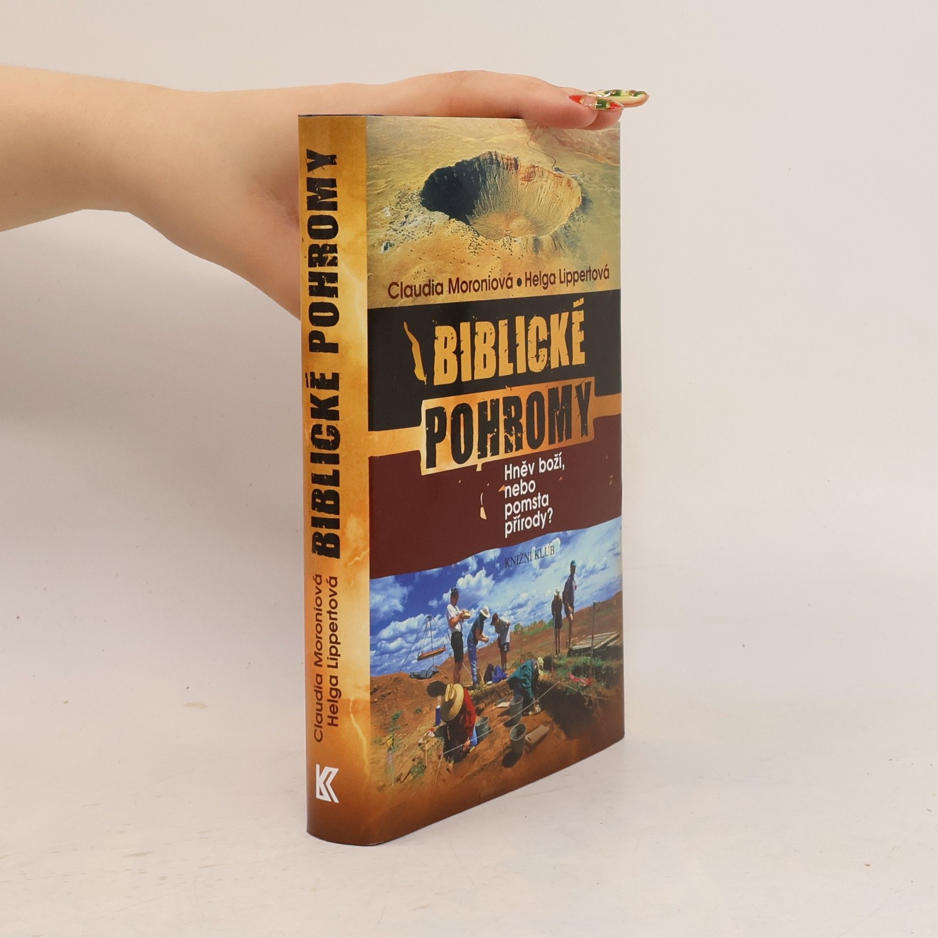 Helga Lippert Biblické pohromy: Hněv boží, nebo pomsta přírody?