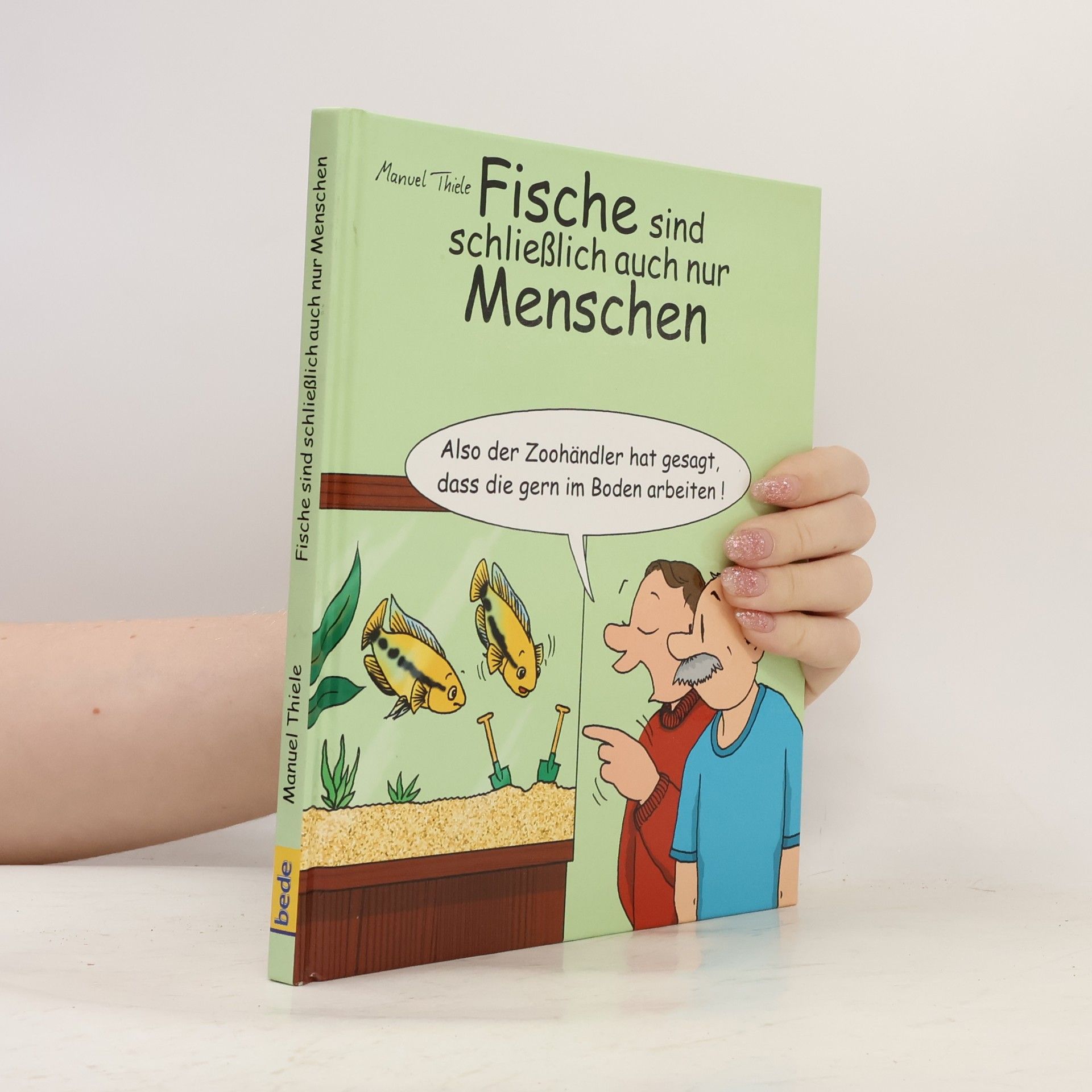 Manuel Thiele Fische sind schließlich auch nur Menschen
