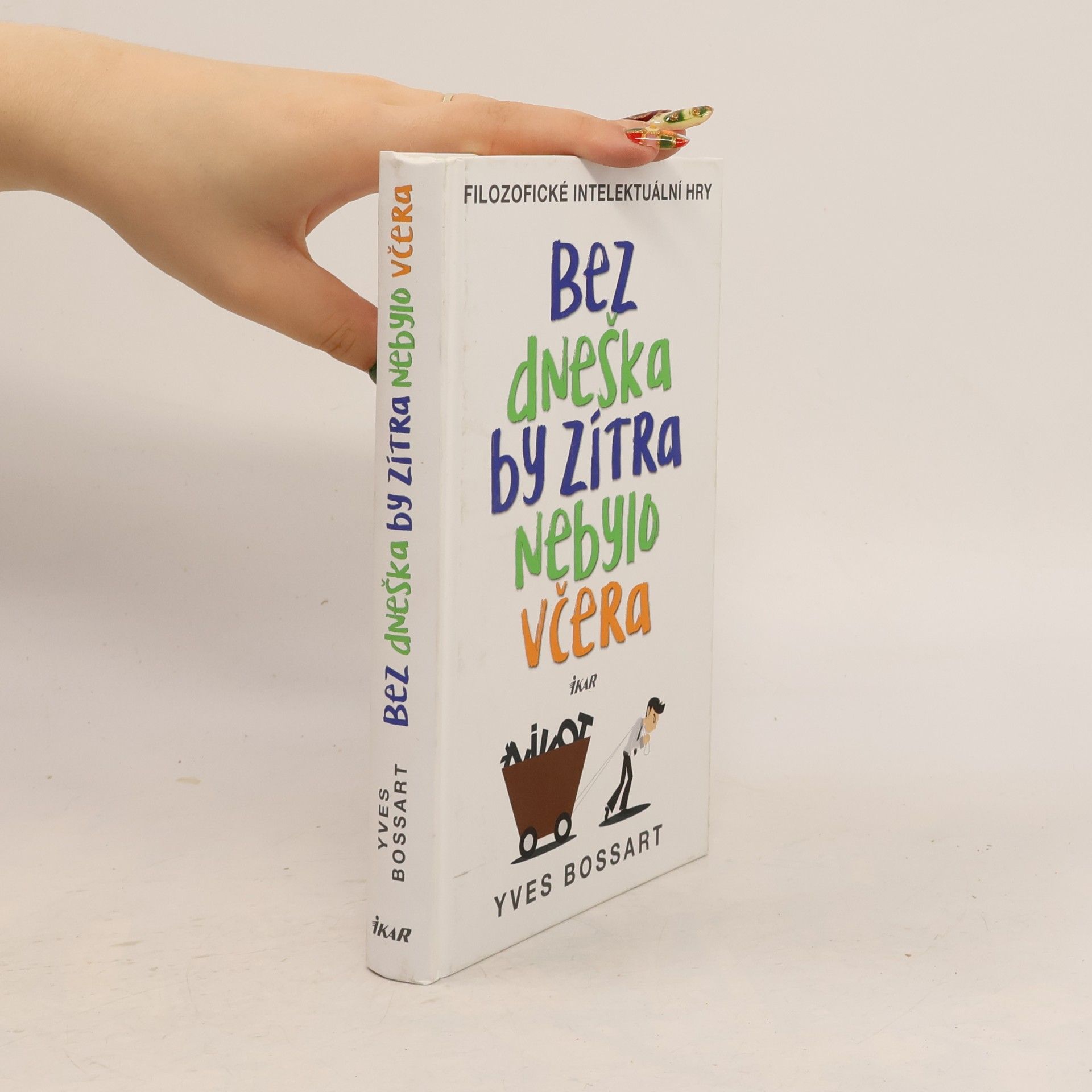 Milan Soška Bez dneška by zítra nebylo včera. Filozofické intelektuální hry