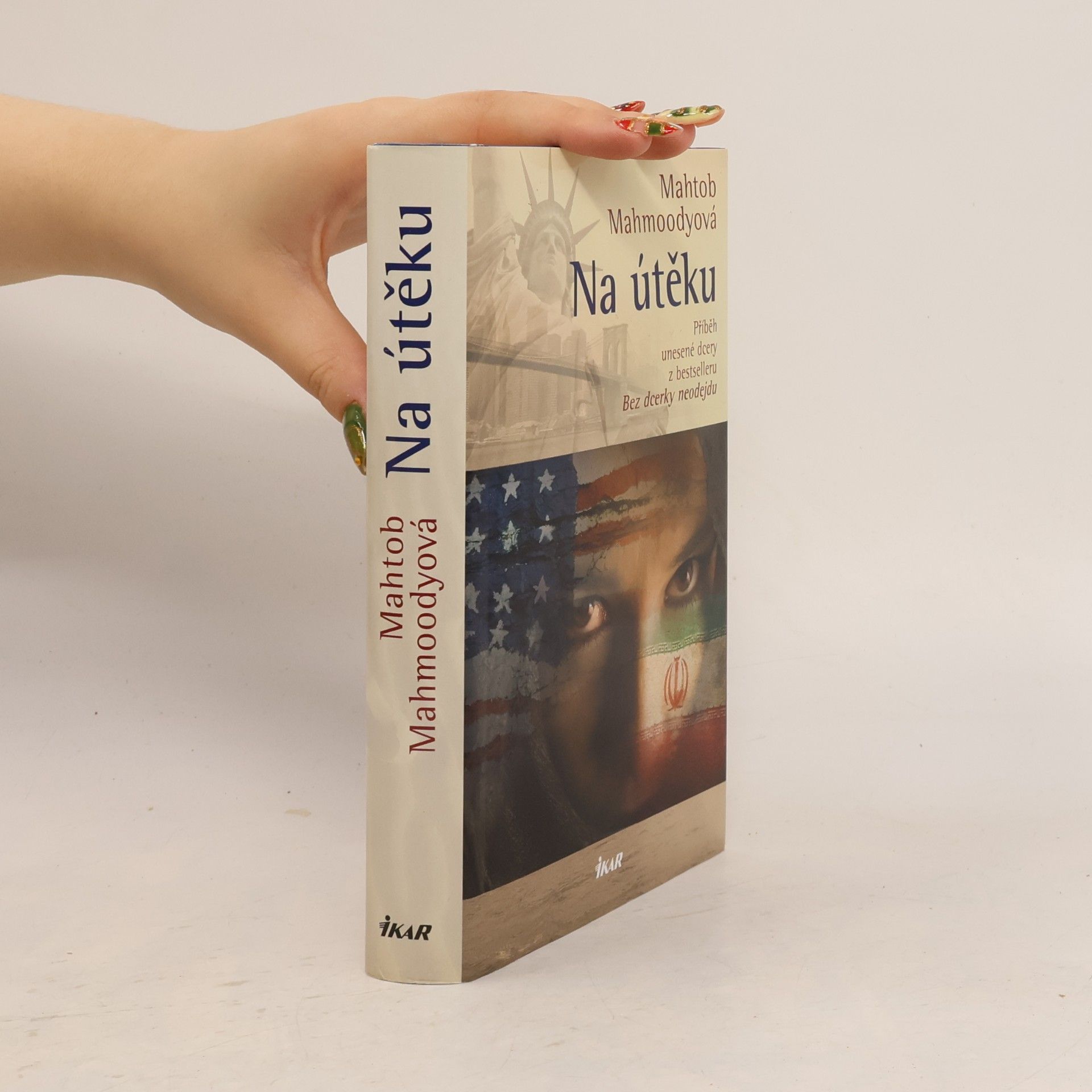 Mahtob Mahmoody Na útěku. Příběh unesené dcery z bestselleru Bez dcerky neodejdu