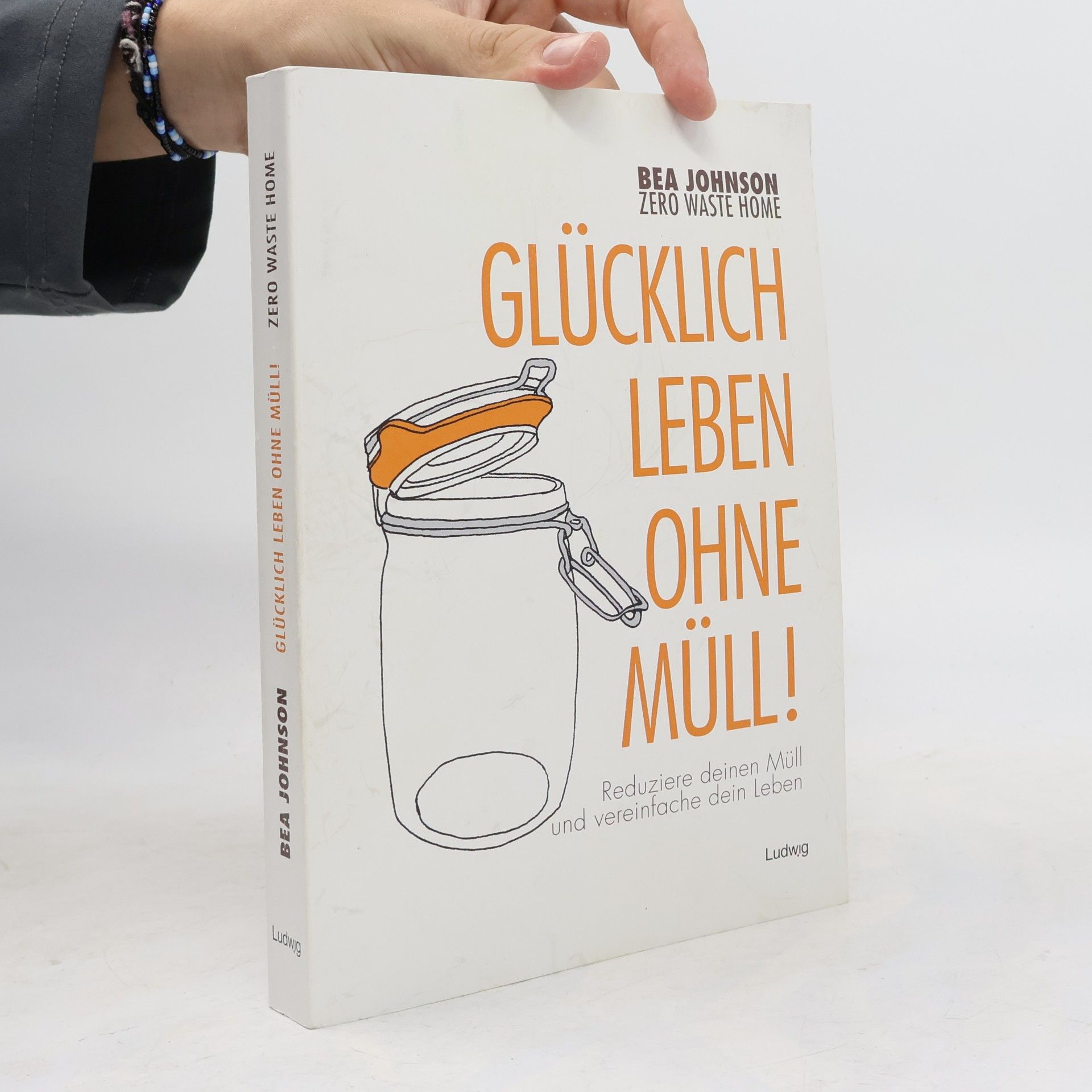 Béa Johnson Glücklich leben ohne Müll!
