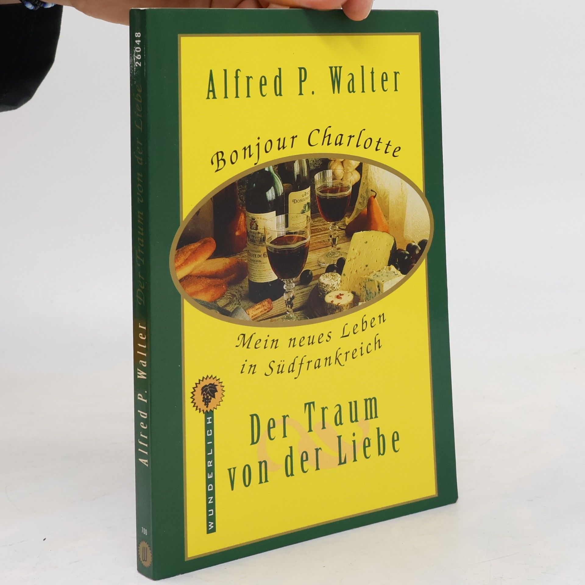 Alfred P. Walter Der Traum von der Liebe (Bonjour Charlotte - Mein neues Leben in Südfrankreich)