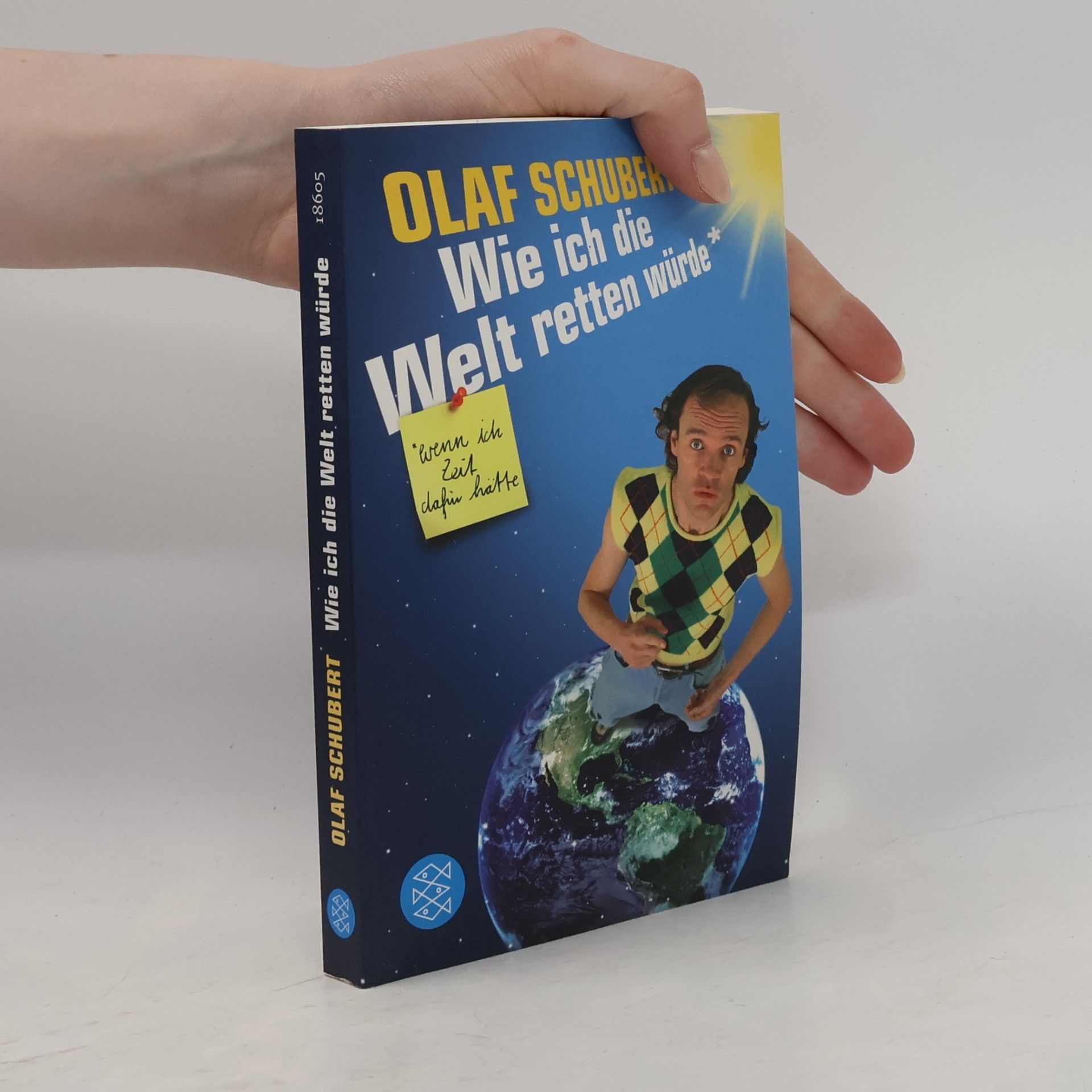 Olaf Schubert Wie ich die Welt retten würde, wenn ich Zeit dafür hätte