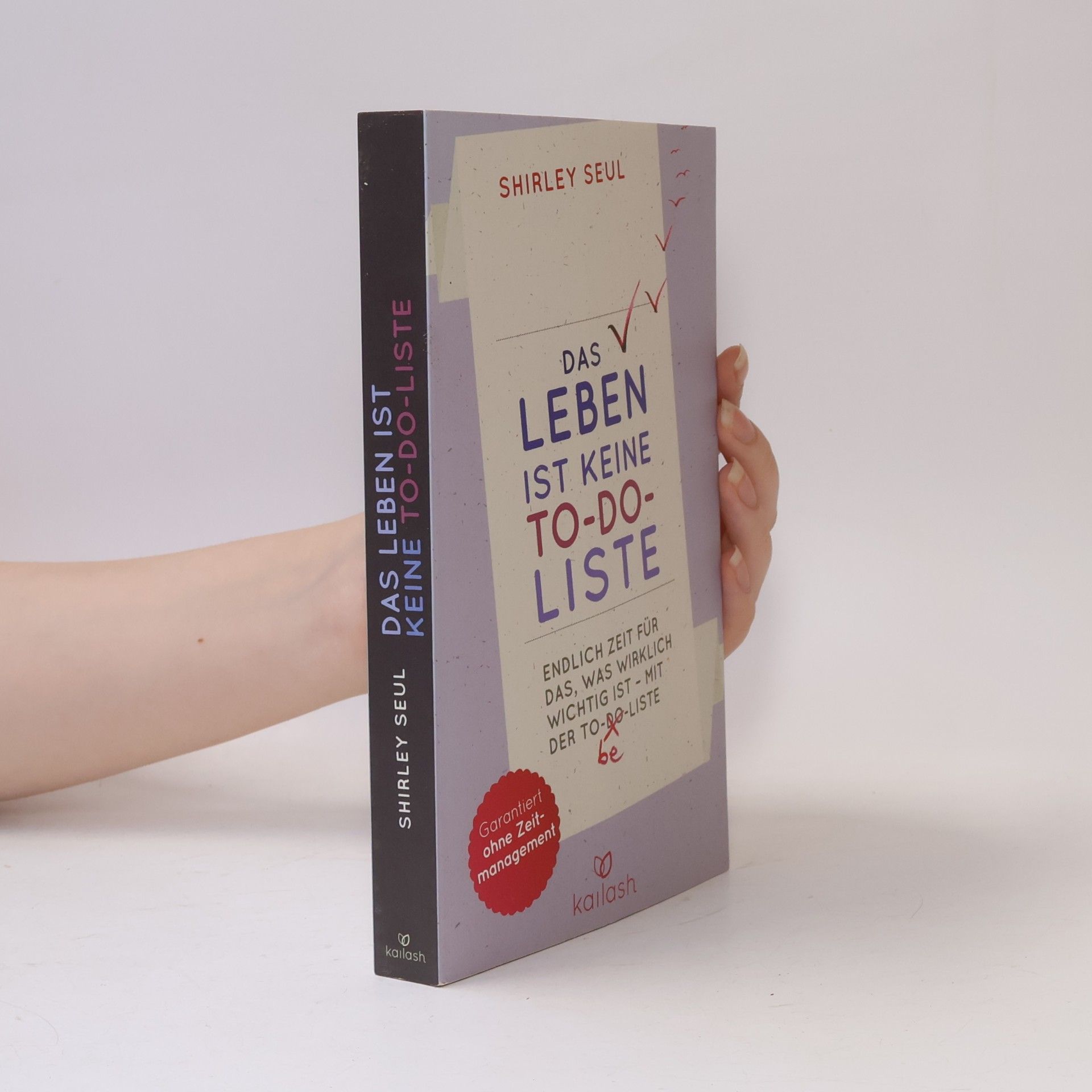 Shirley Michaela Seul Das Leben ist keine To-do-Liste