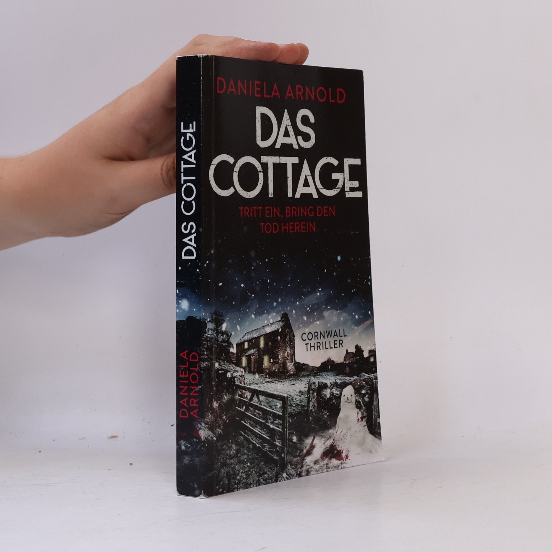 Daniela Arnold Das Cottage - Tritt ein, bring den Tod herein