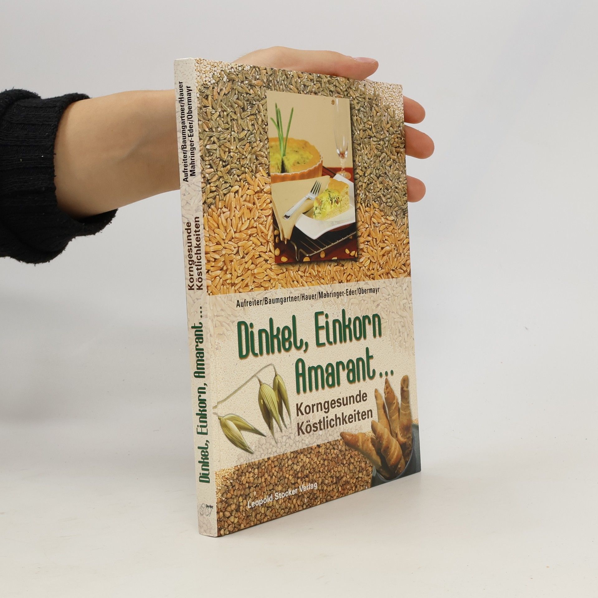 Eva Aufreiter Dinkel, Einkorn, Amarant ...