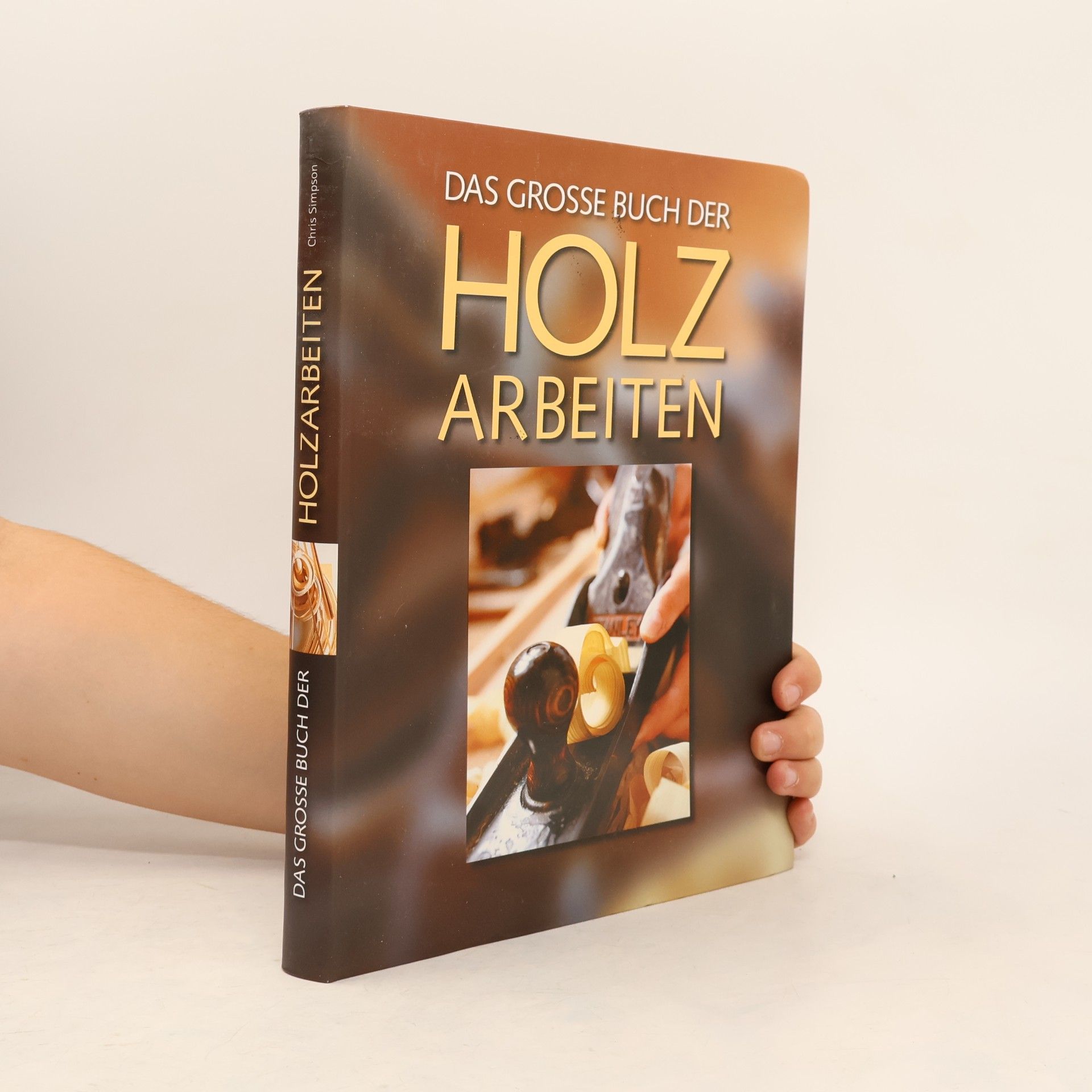 Chris Simpson Das grosse Buch der Holzarbeiten
