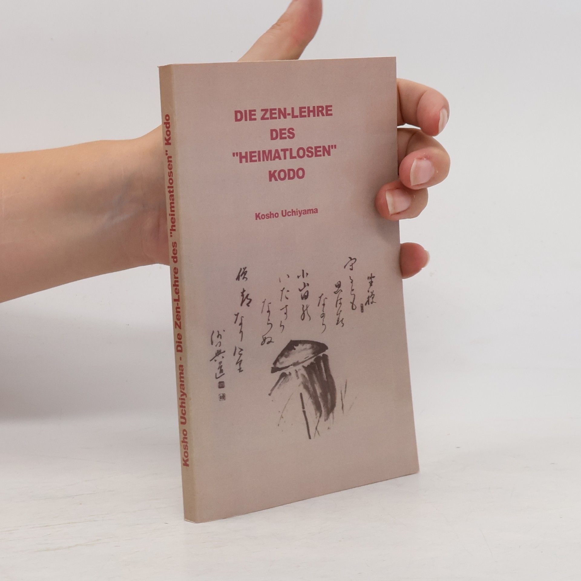 Kōshō Uchiyama Die Zen-Lehre Des "Heimatlosen" Kodo
