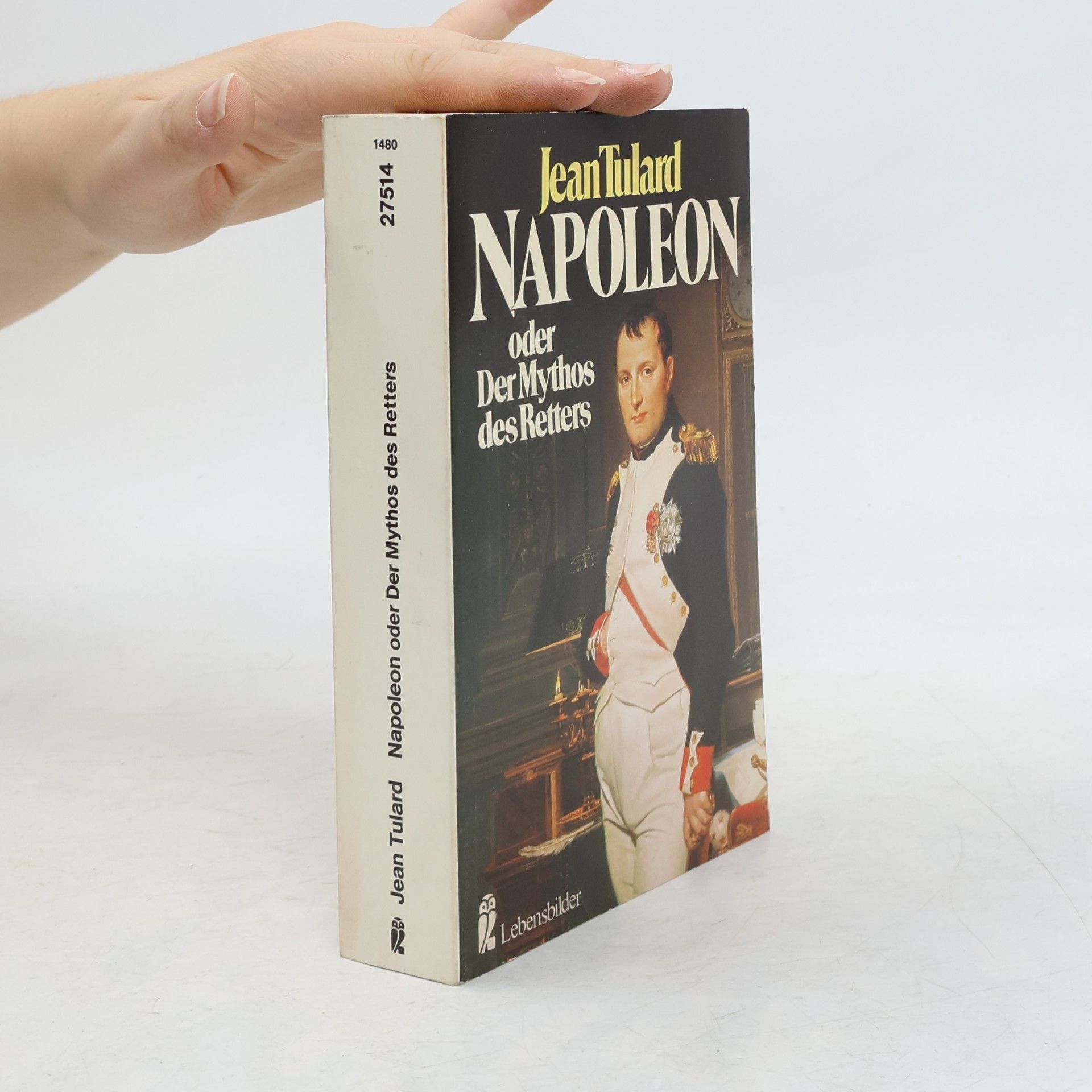 Jean Tulard Napoleon oder Der Mythos des Retters