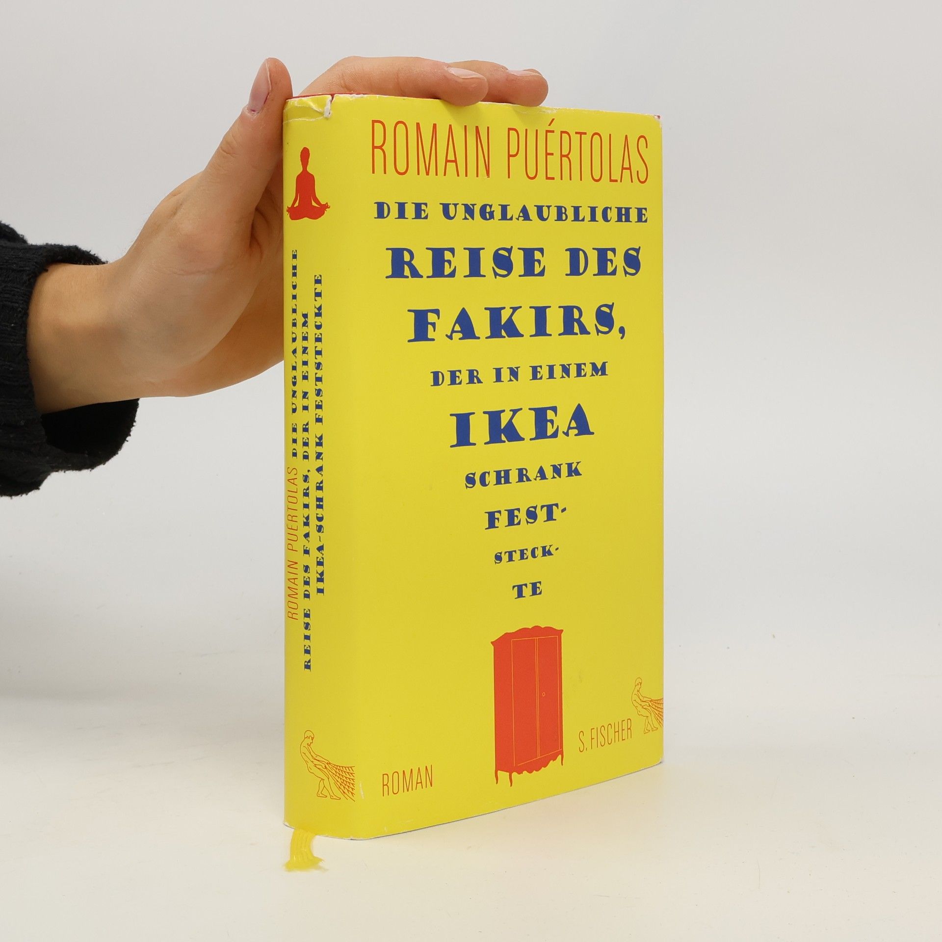 Romain Puértolas Die unglaubliche Reise des Fakirs, der in einem Ikea-Schrank feststeckte