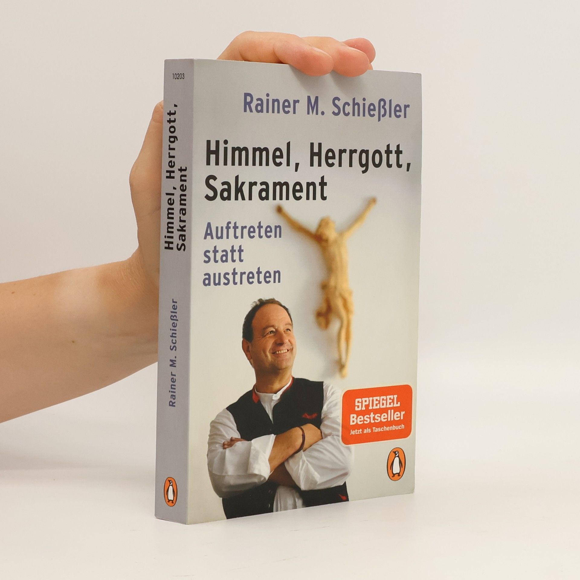 Rainer M. Schießle Himmel, Herrgott, Sakrament