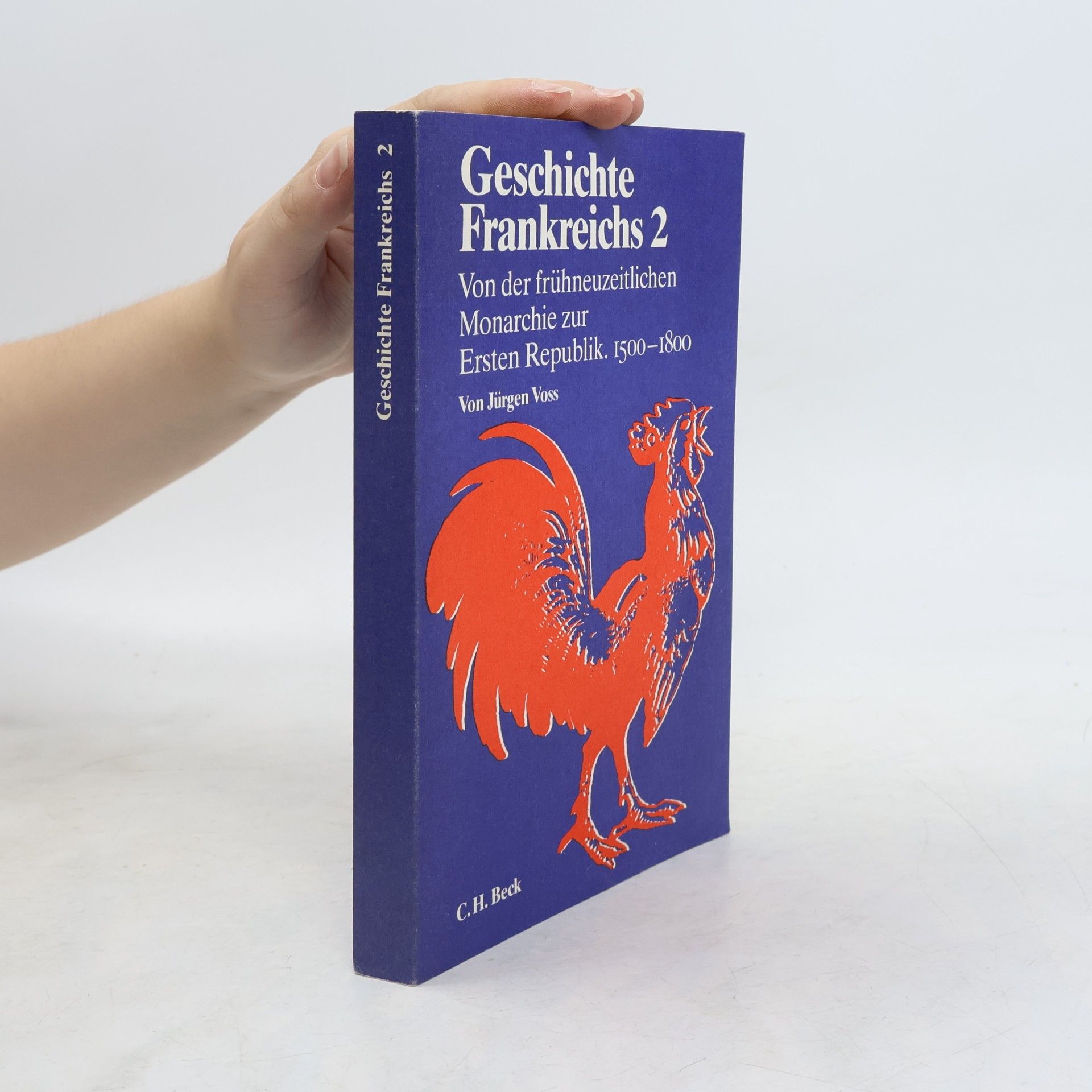 Jürgen Voss Geschichte Frankreichs 2. Von der frühneuzeitlichen Monarchie zur Ersten Republik
