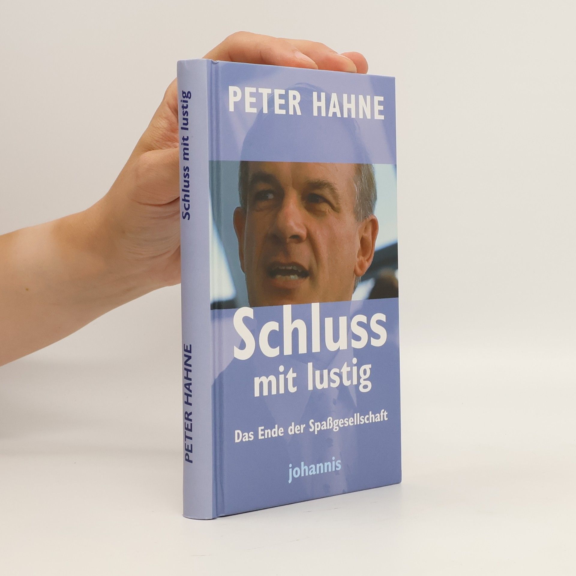 Peter Hahne Schluss mit lustig: Das Ende der Spassgesellschaft