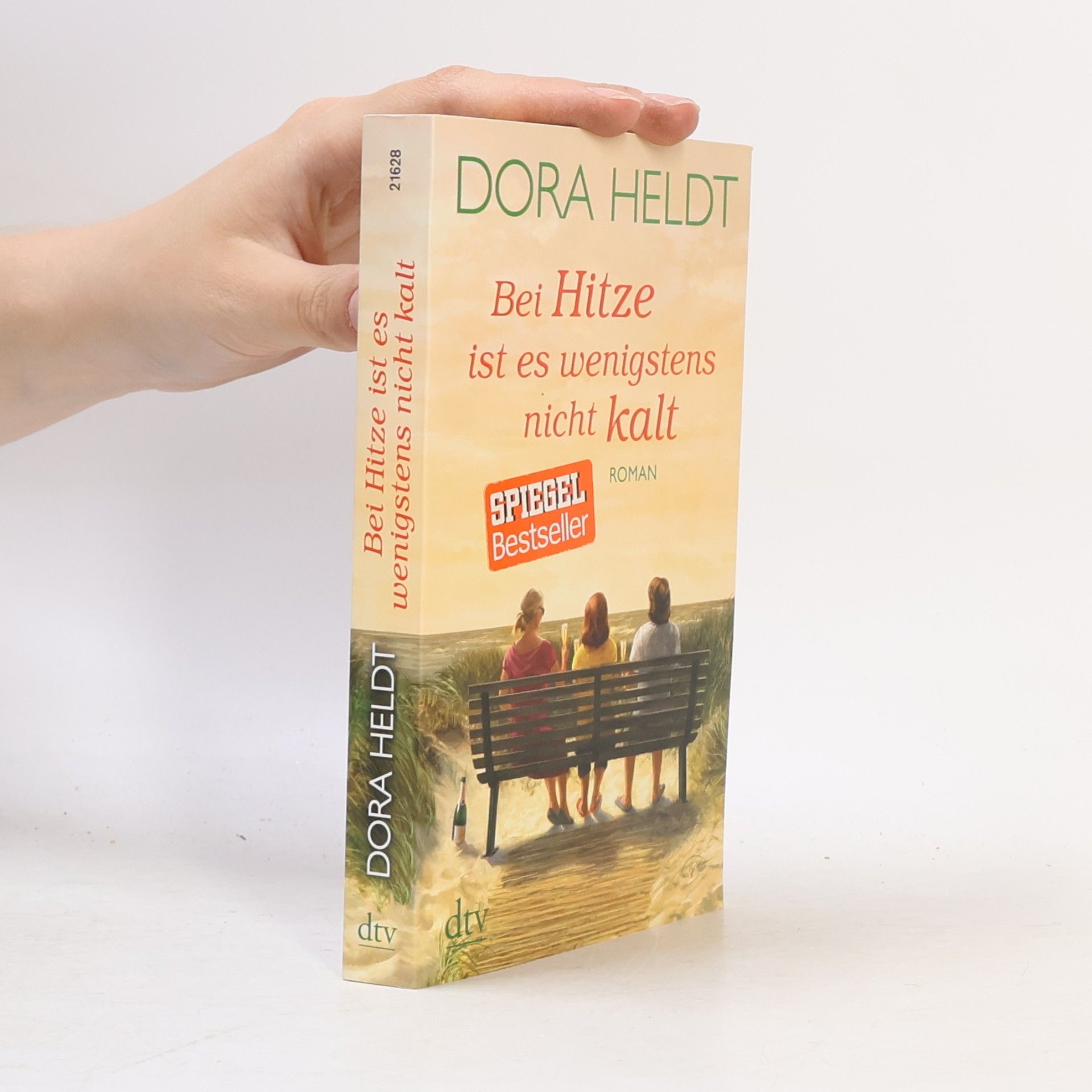 Dora Heldt Bei Hitze ist es wenigstens nicht kalt