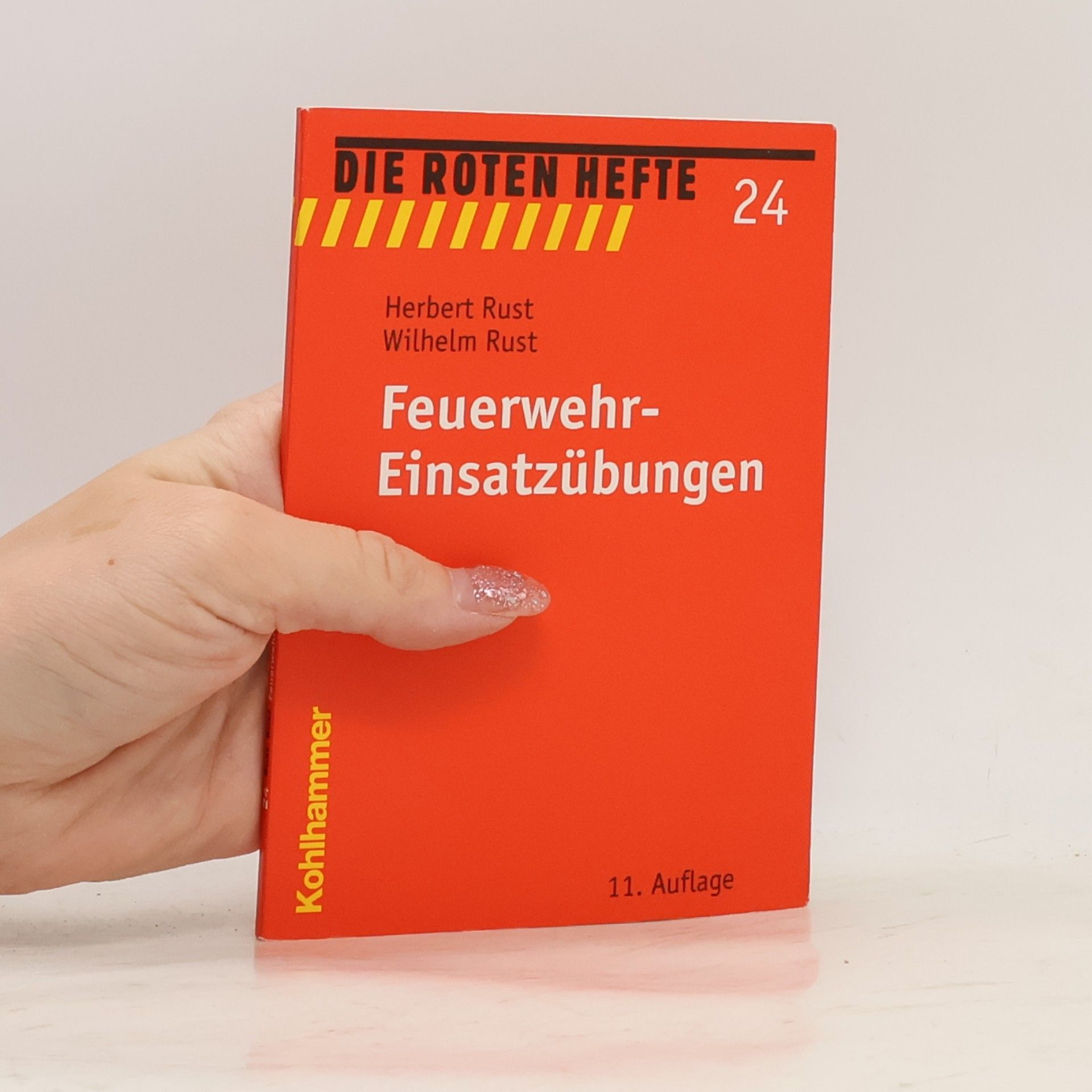 Herbert Rust Die Roten Hefte - 24: Feuerwehr-Einsatzübungen