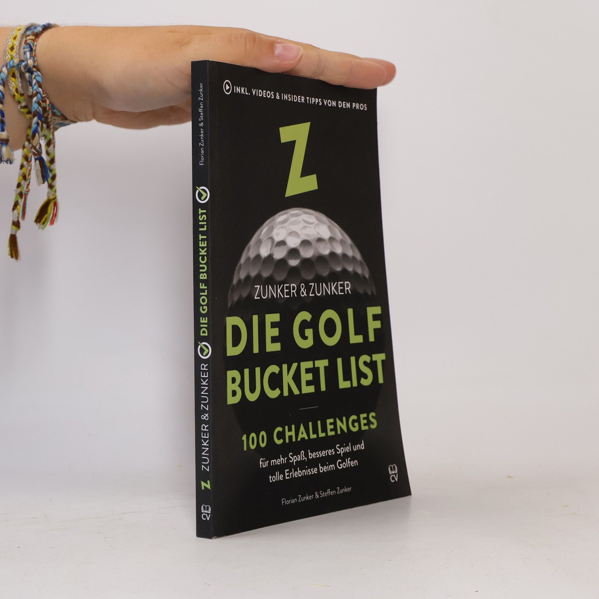 Florian Zunker Die Golf Bucket List: 100 Challenges für mehr Spaß, besseres Spiel und tolle Erlebnisse beim Golfen