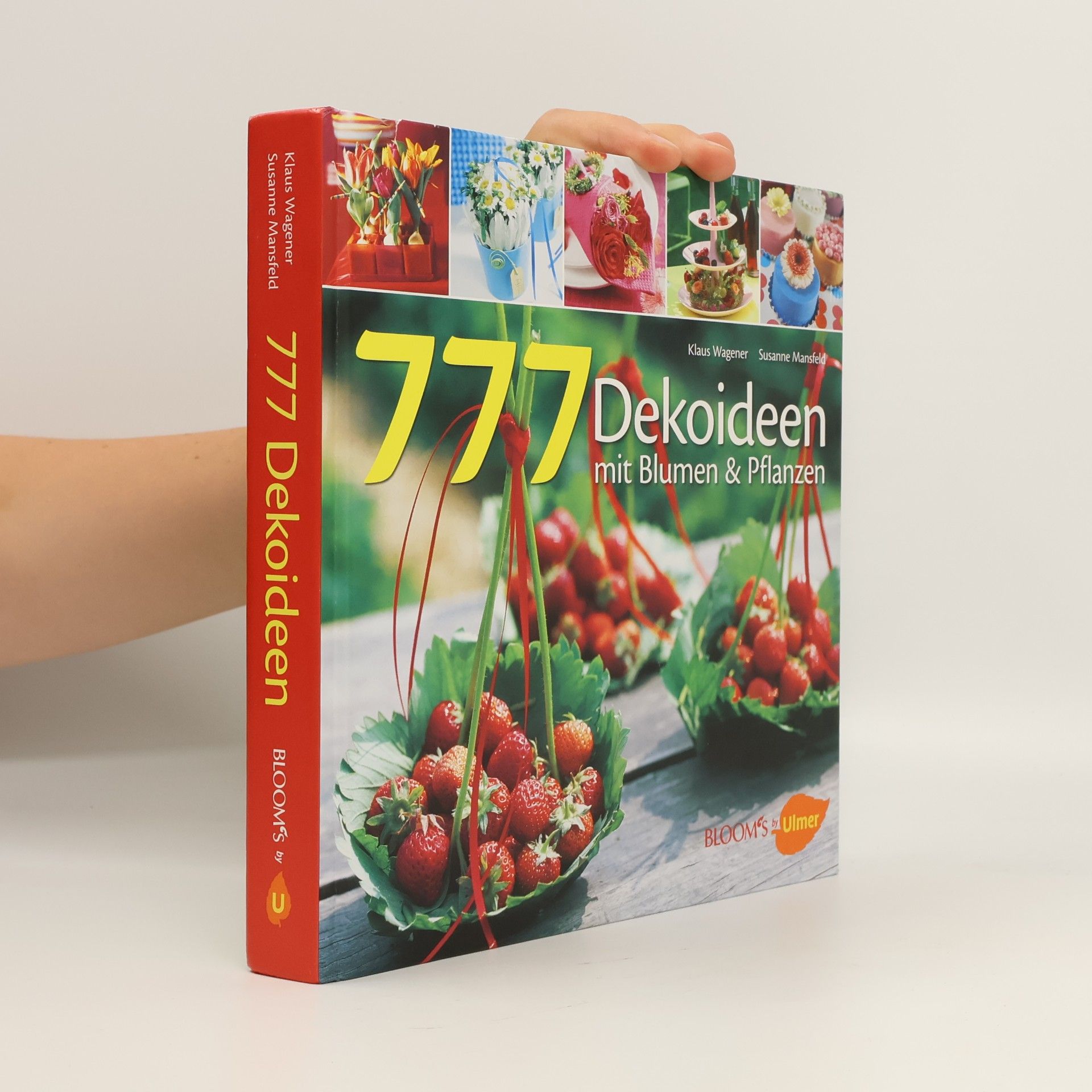 Klaus Wagener 777 Dekoideen mit Blumen und Pflanzen