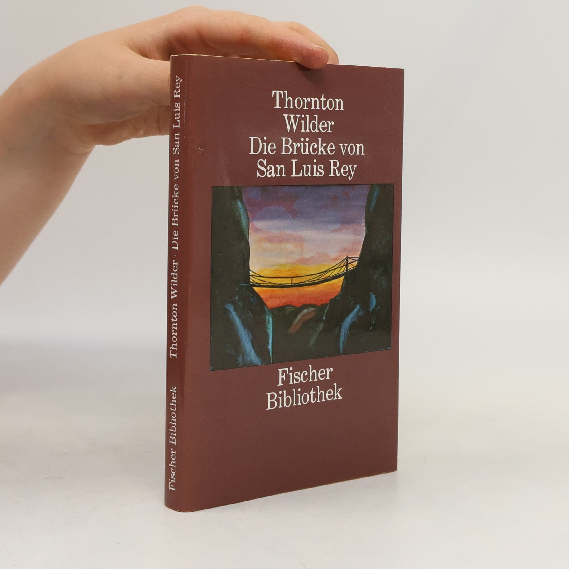 Thornton Wilder Die Brücke von San Luis Rey