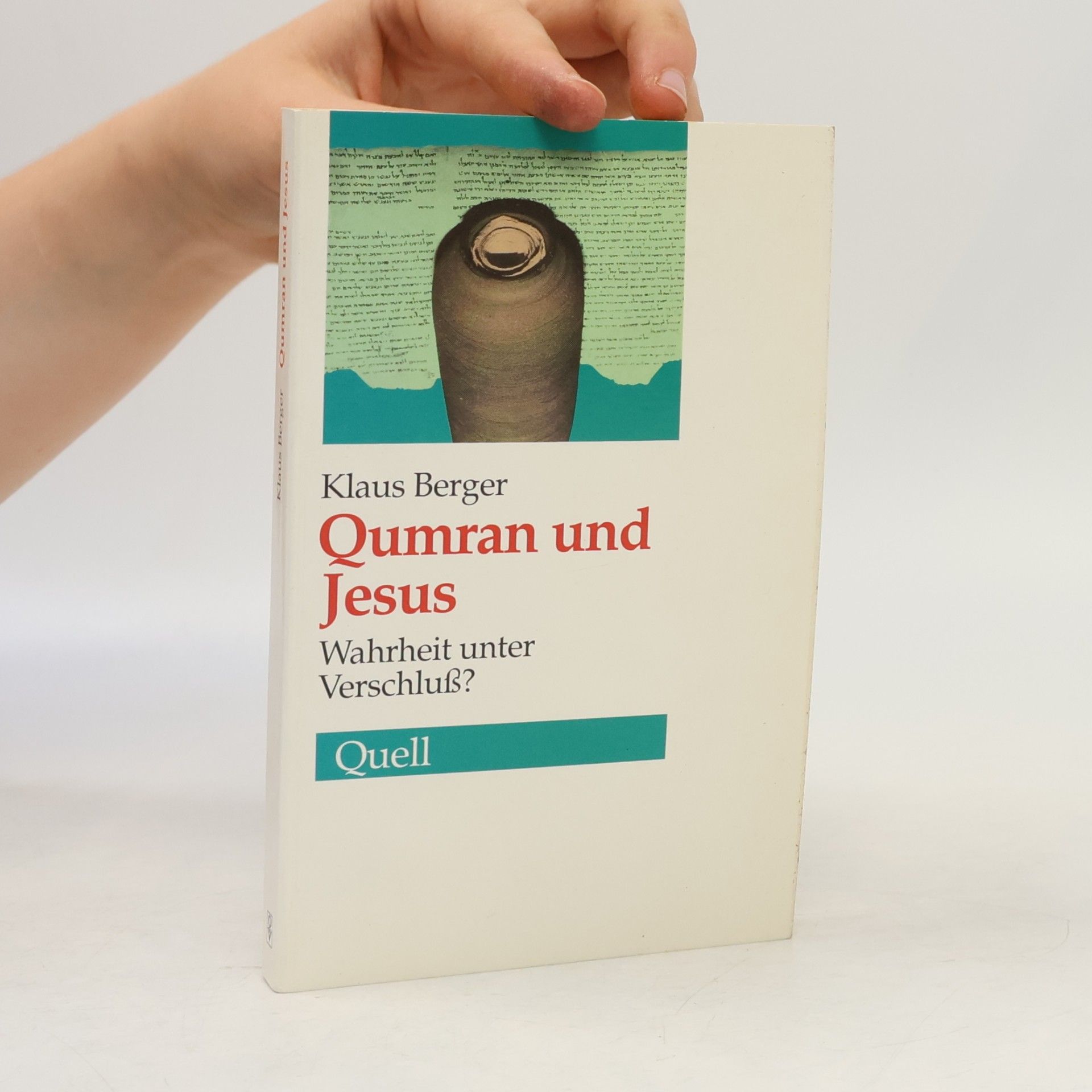 Klaus Berger Qumran und Jesus : Wahrheit unter Verschluss?