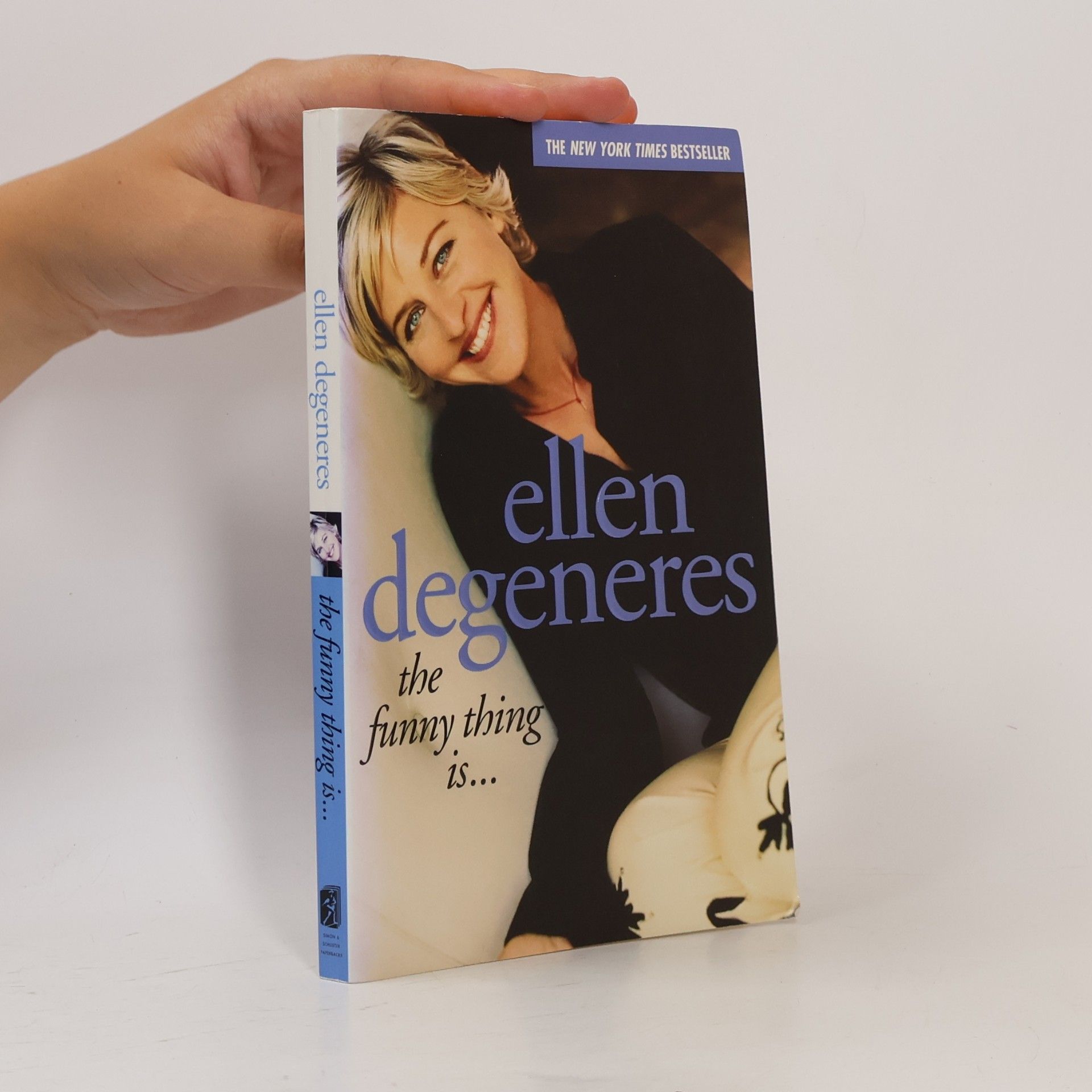 Ellen Degeneres The funny thing is...