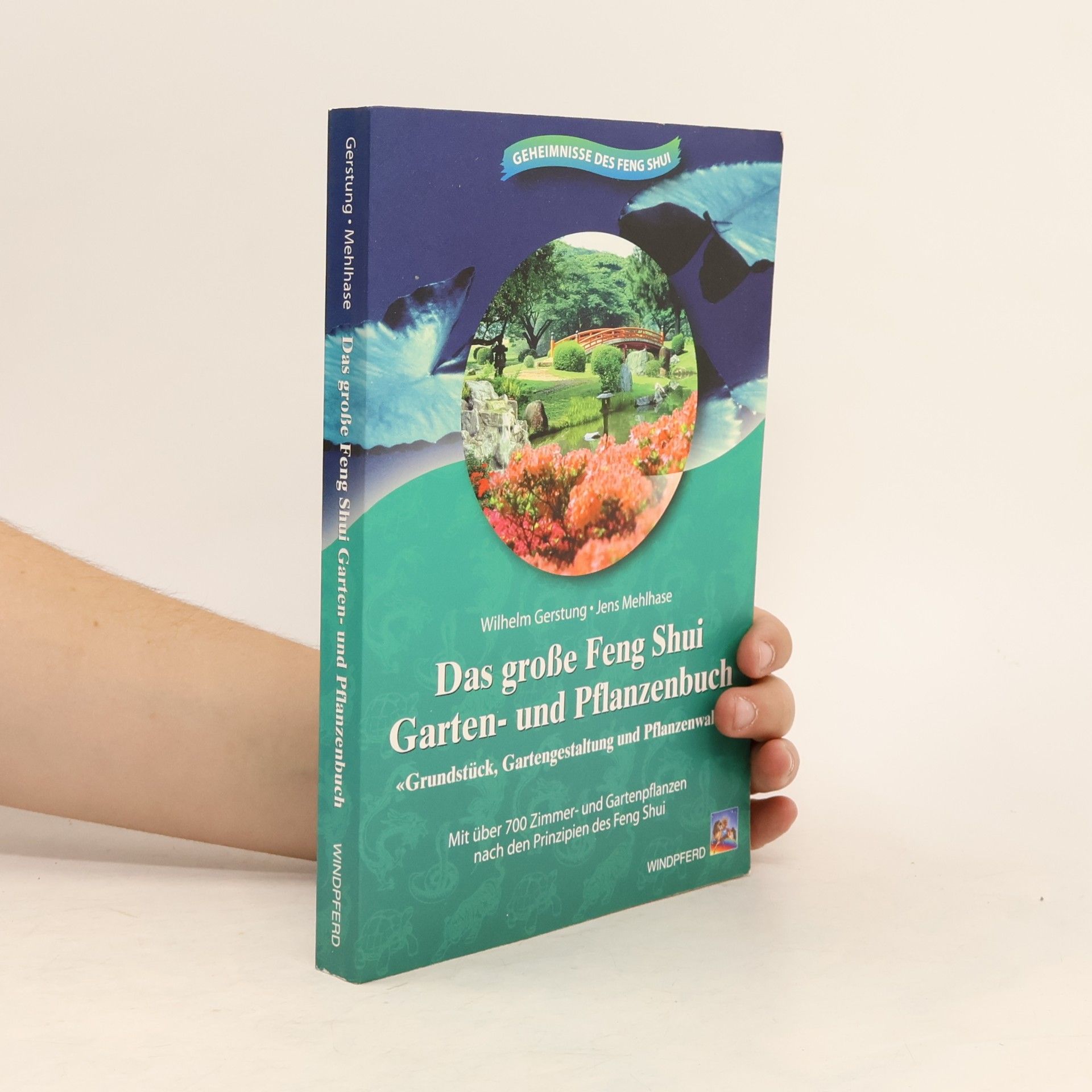 Das große Feng-Shui-Garten- und Pflanzenbuch