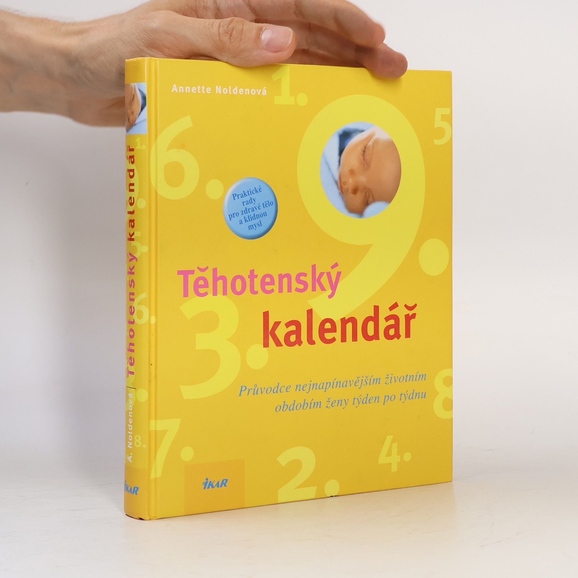Annette Nolden Těhotenský kalendář : průvodce nejnapínavějším životním obdobím ženy týden po týdnu